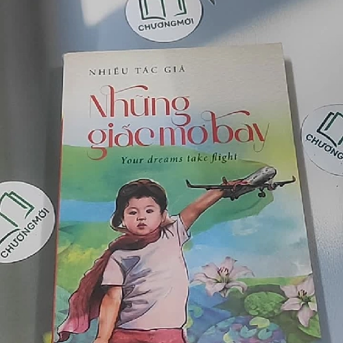 [MIỄN PHÍ BỌC SÁCH] Những giấc mơ bay - Your dreams take flight ( song ngữ )