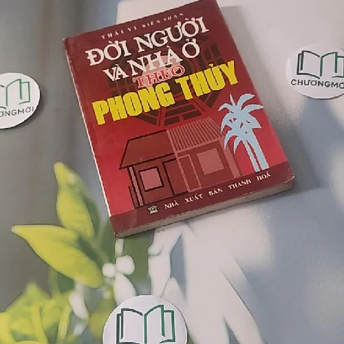 Đời Người & Nhà Ở Theo Phong Thủy - Thái Vi