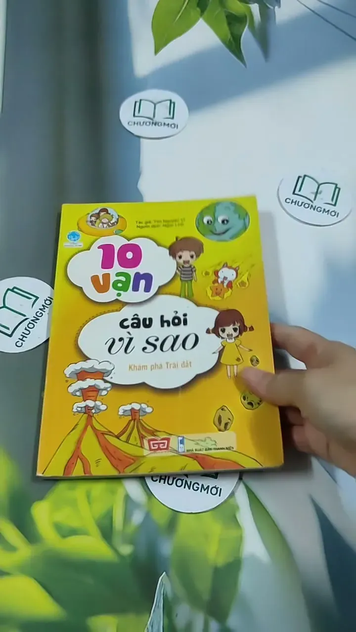 10 Vạn Câu Hỏi Vì Sao: Khám Phá Trái Đất - Tôn Nguyên Vĩ 705760