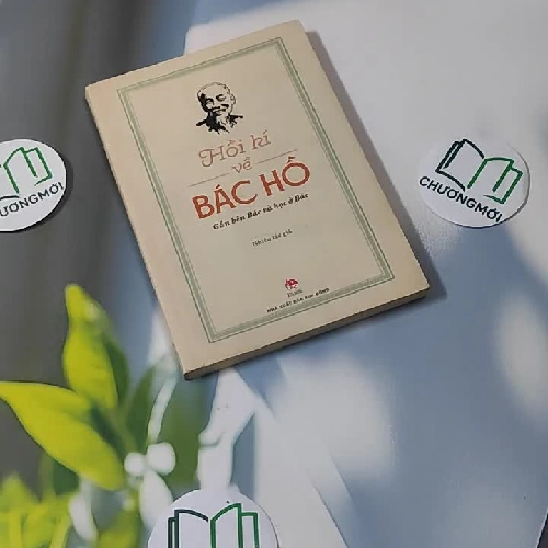 Hồi Kí Về Bác Hồ - Gần Bên Bác Và Học Ở Bác