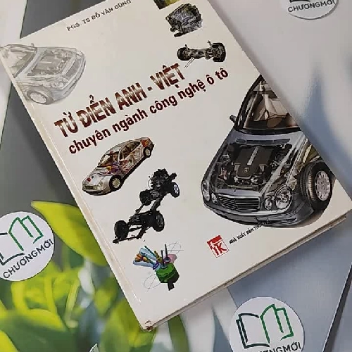 [MIỄN PHÍ BỌC SÁCH] Từ Điển Anh - Việt Chuyên Ngành Công Nghệ Ô Tô - PGS> TS Đỗ Văn Dũng