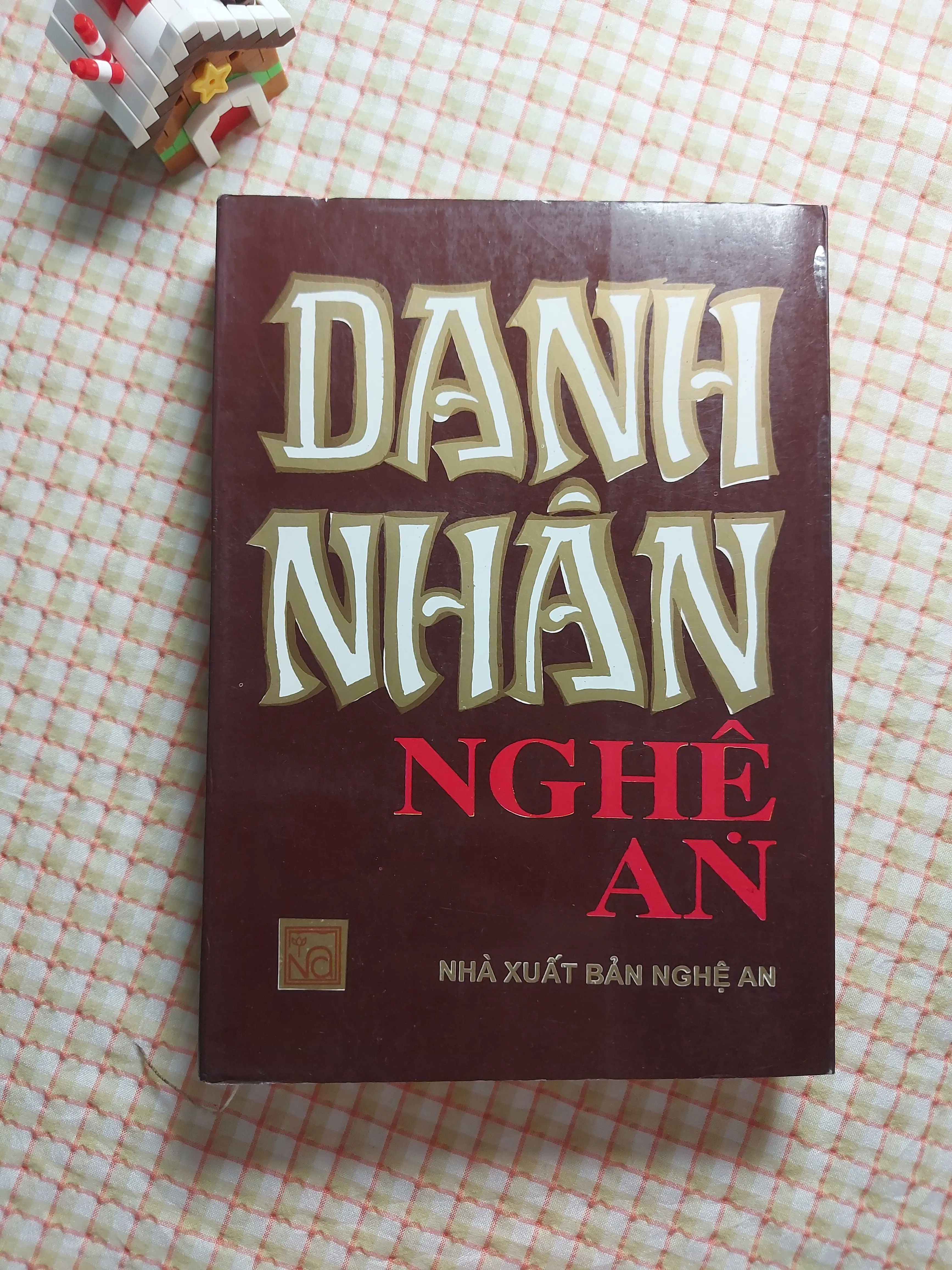 DANH NHÂN NGHỆ AN • NHIỀU TÁC GIẢ • Lịch Sử, Danh Nhân Việt Nam • Tốt 85% (in năm 1998)