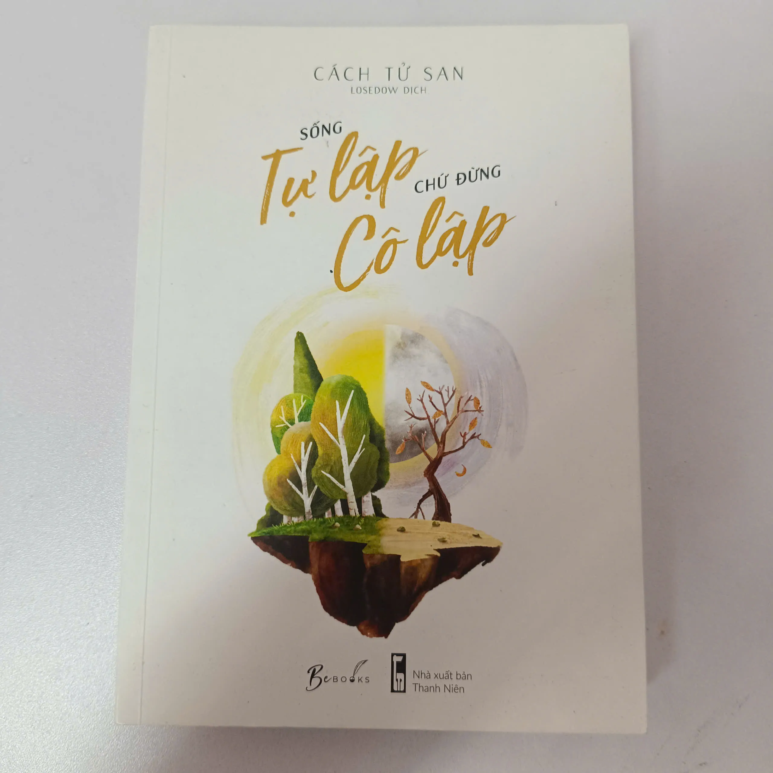 Sống tự lập chứ đừng cô lập - Cách Tử San