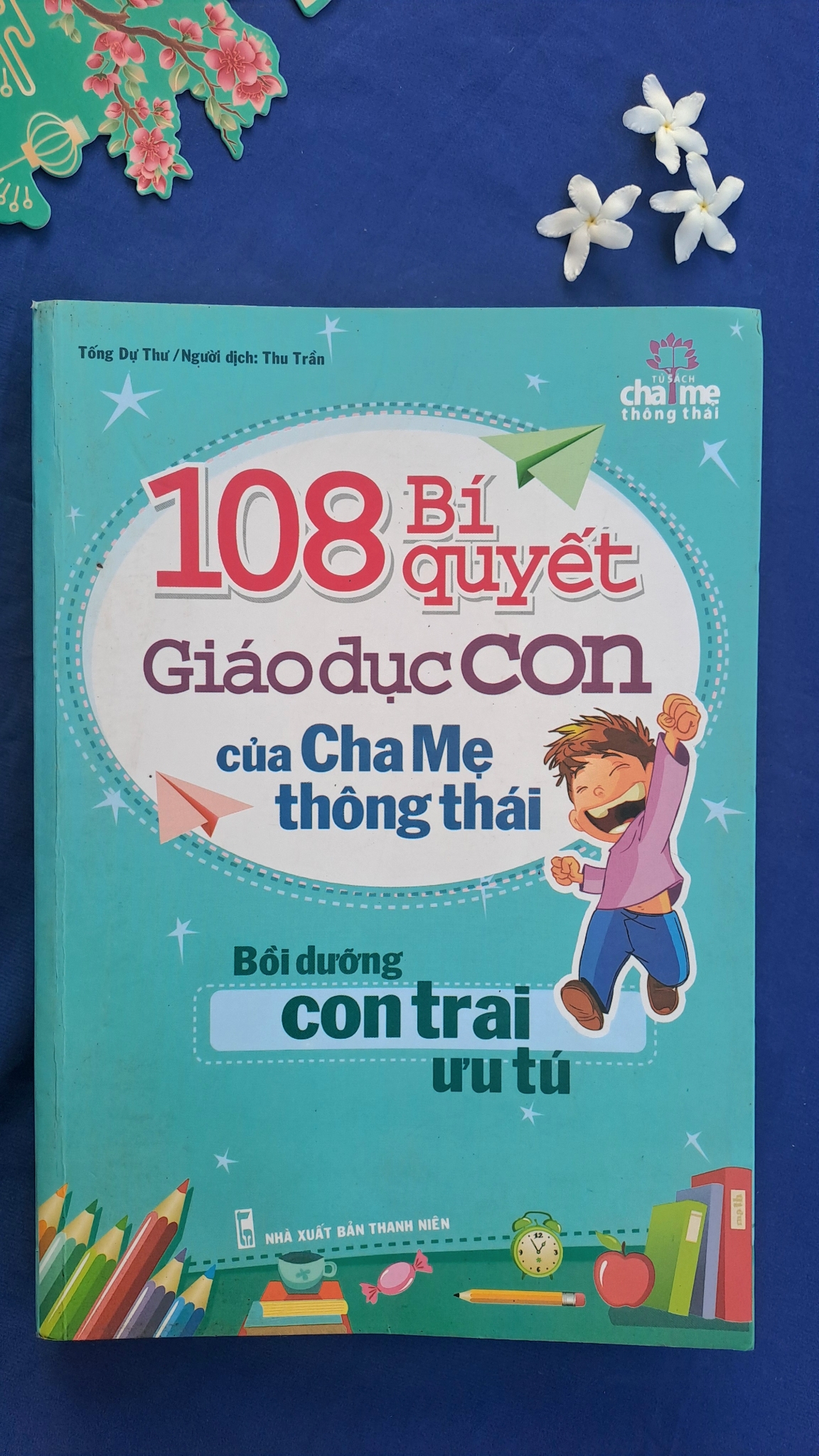 108 Bí Quyết Giáo Dục Của Cha Mẹ Thông Thái