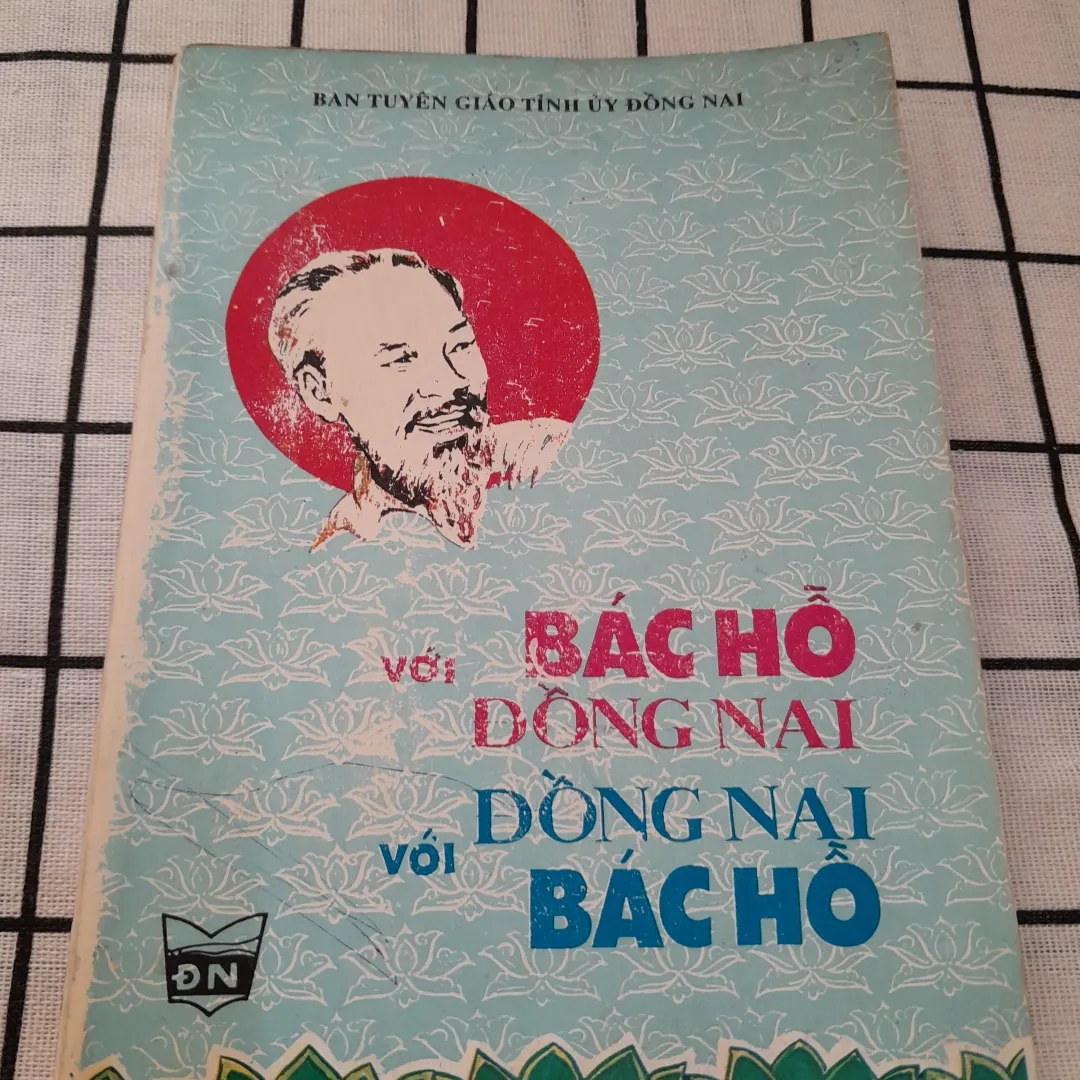 BÁC HỒ với ĐỒNG NAI. Ban Tuyên Giáo TU ĐỒNG NAI năm 1990
