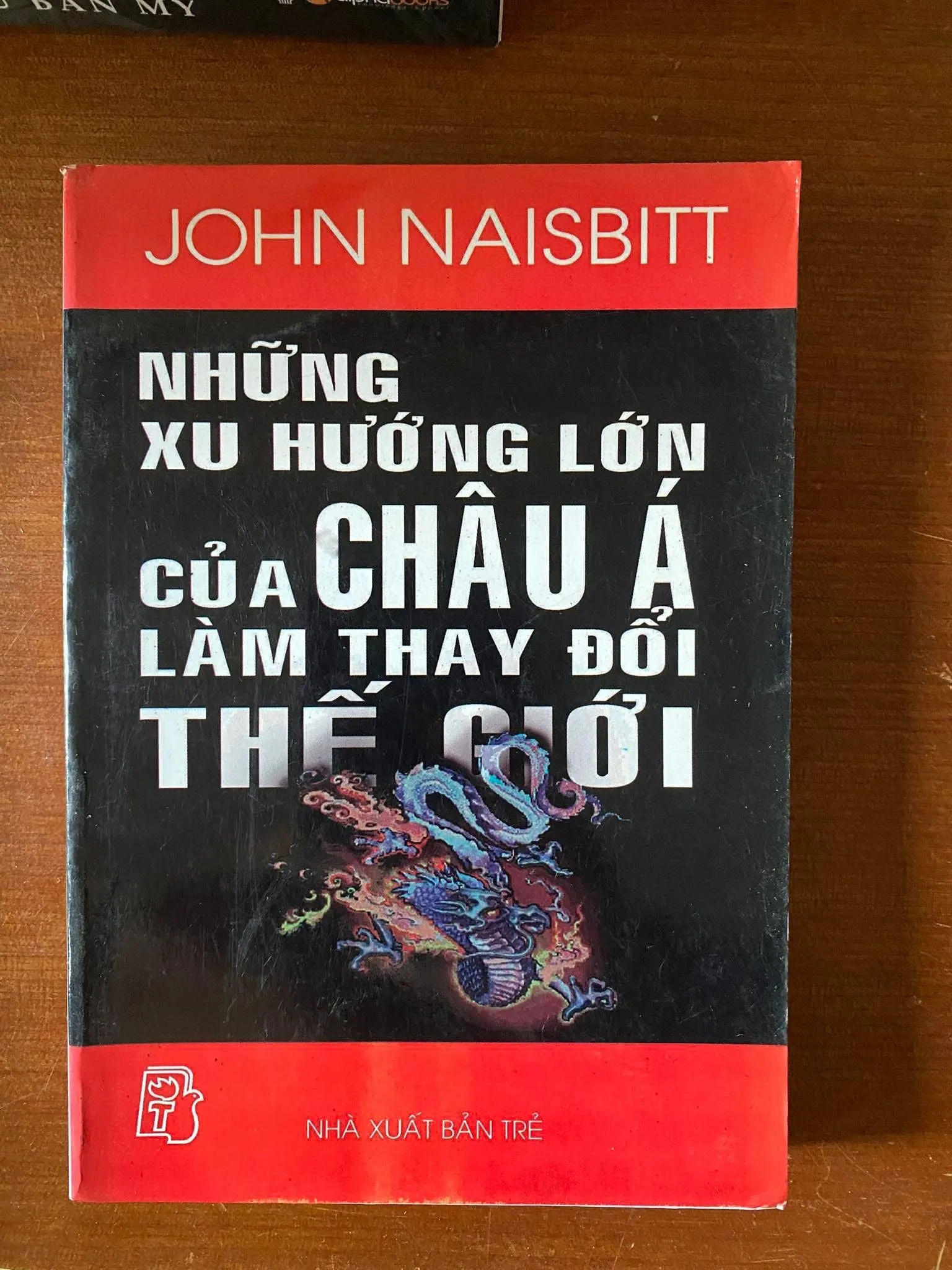 NHỮNG XU HƯỚNG LỚN CỦA CHÂU Á LÀM THAY ĐỔI THẾ GIỚI- JOHN NAISBITT