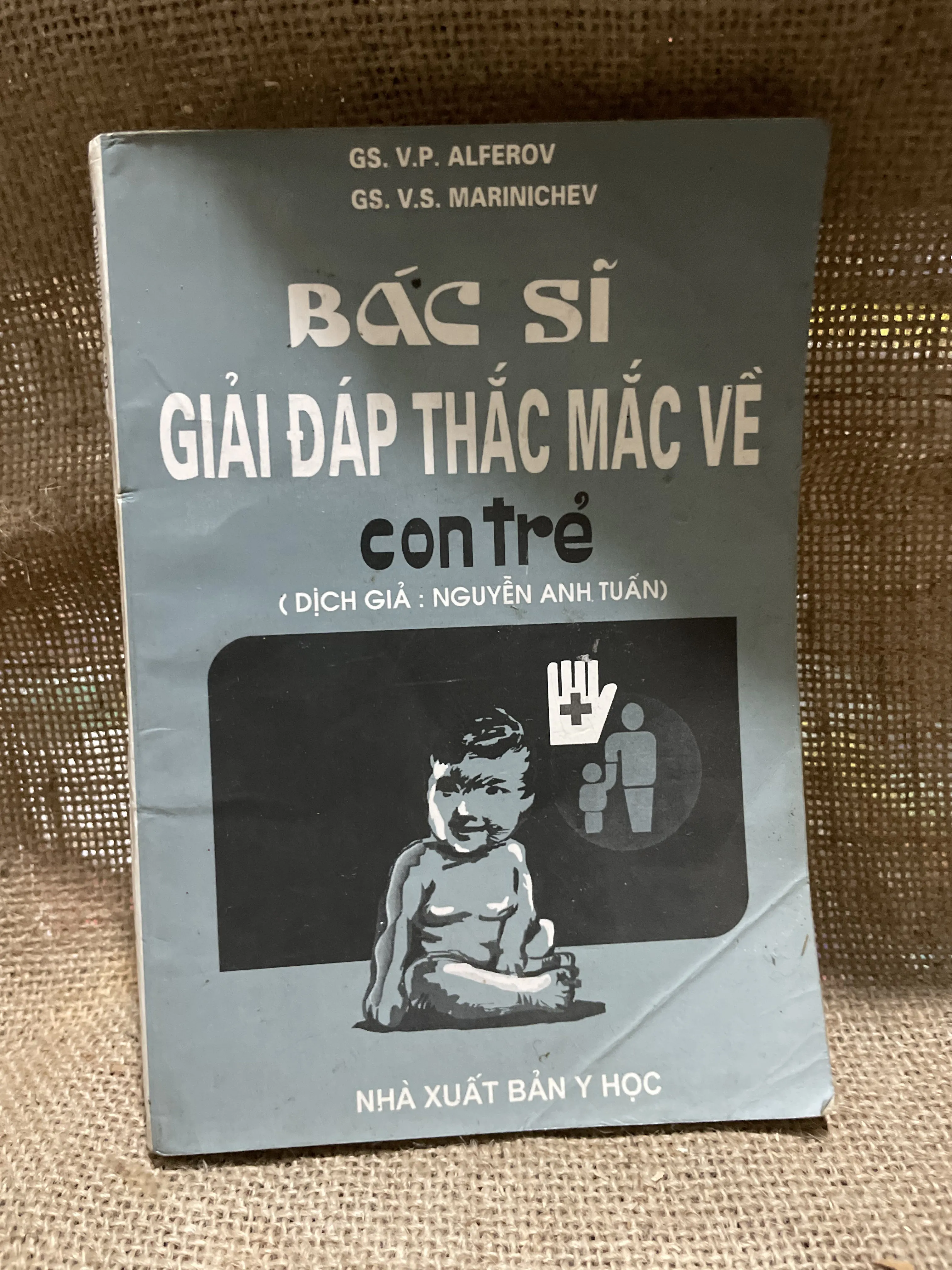 Bác sĩ giải đáp thắc mắc về trẻ con GS : V.P.ALFEROV - GS : V.S. MARINICHER