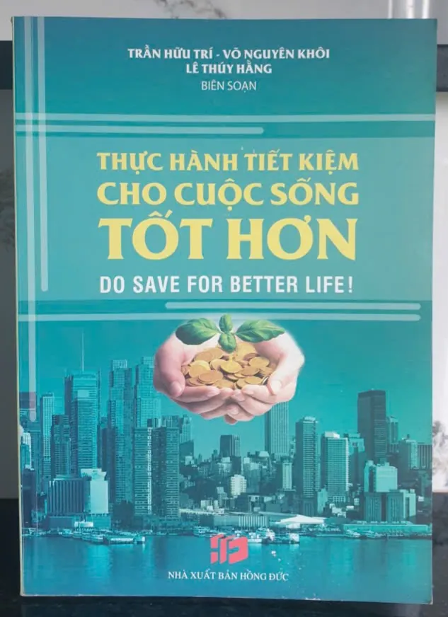 Sách Thực Hành Tiết Kiệm Cho Cuộc Sống Tốt Hơn - Trần Hữu Trí & Võ Nguyên Khôi
