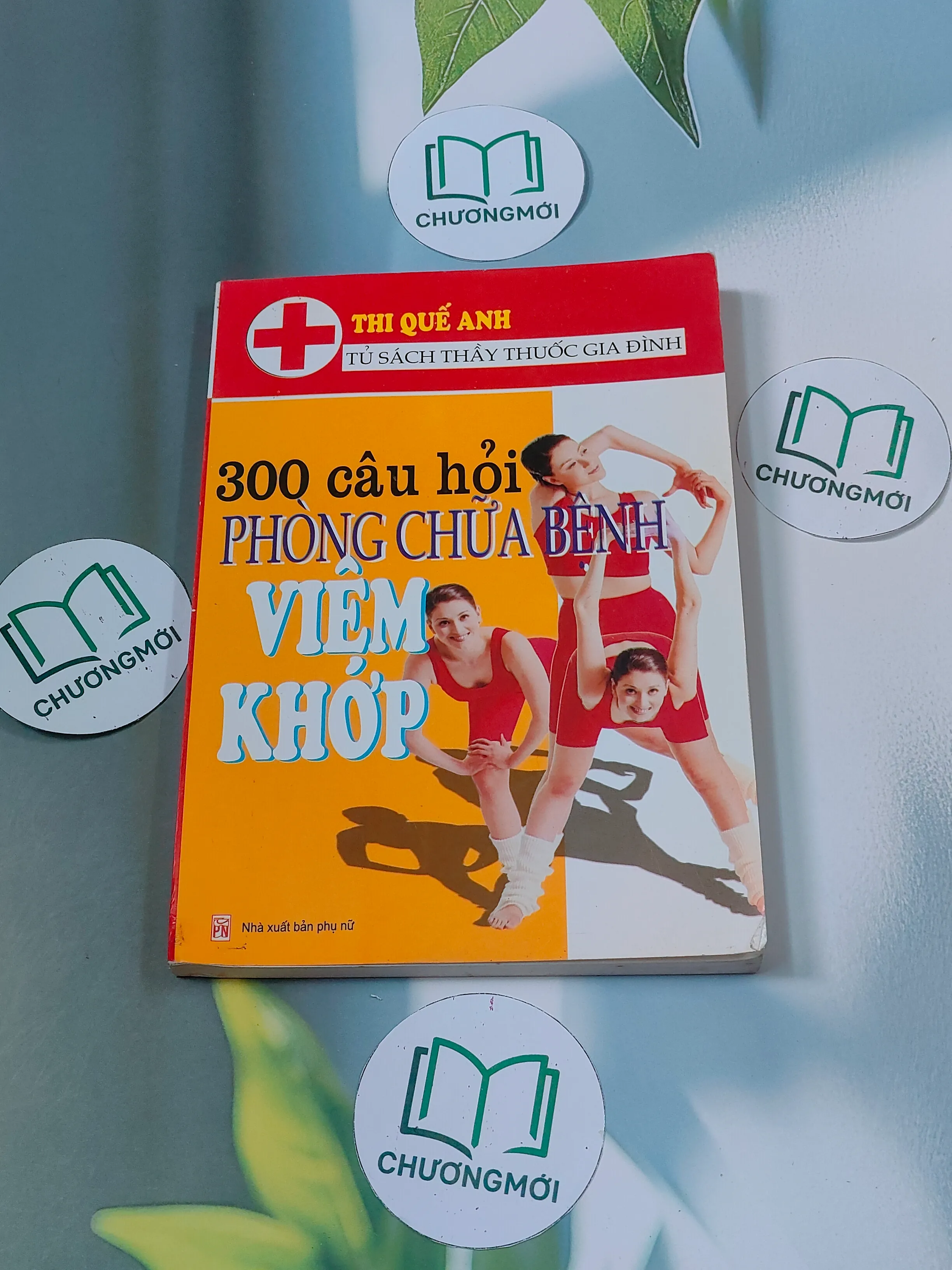 300 câu hỏi phòng chữa bệnh viêm khớp - Thi Quế Anh