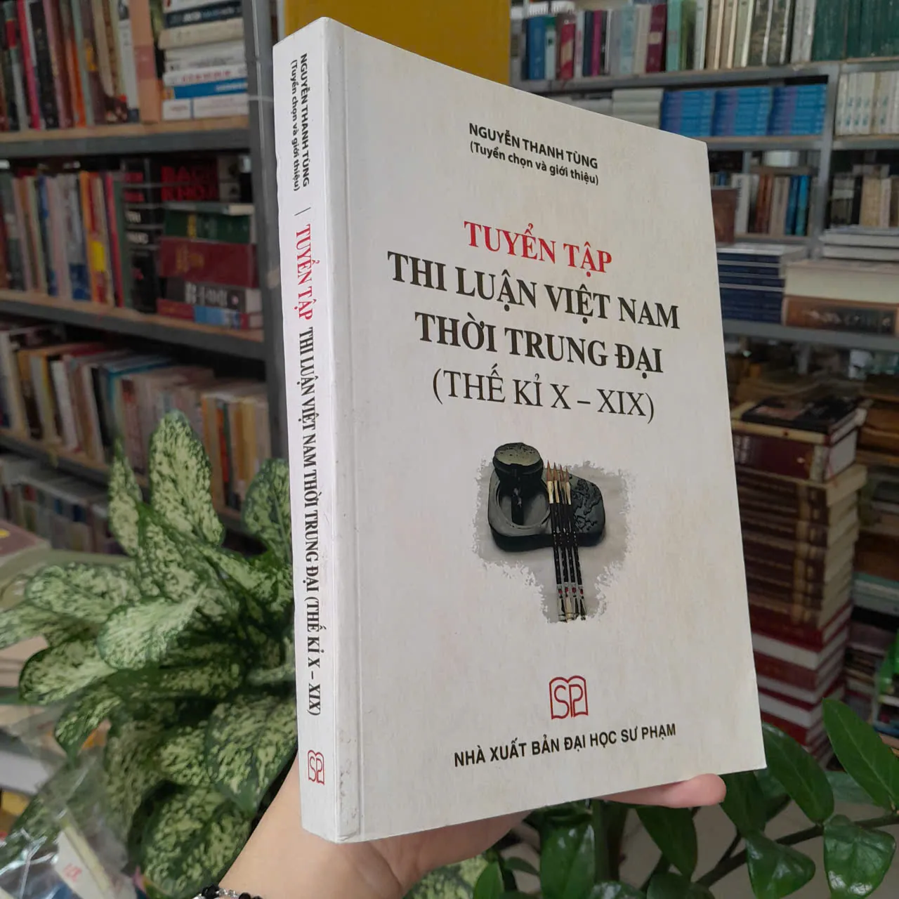 TUYỂN TẬP THI LUẬN VIỆT NAM THỜI TRUNG ĐẠI (THẾ KỶ X-XIX) - NGUYỄN THANH TÙNG
