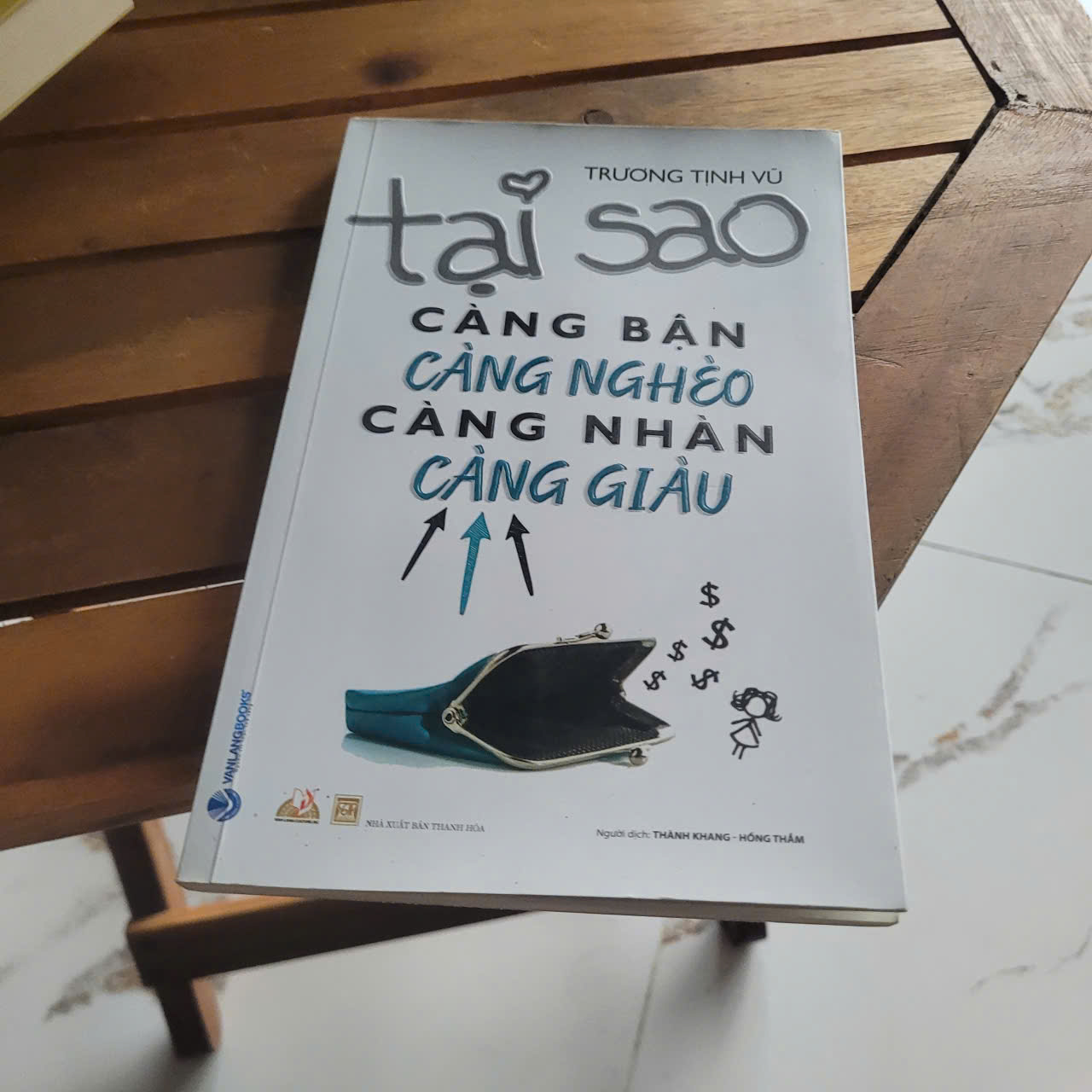 Tại sao càng bận càng nghèo, càng nhàn càng giàu	Trương Tân Vũ