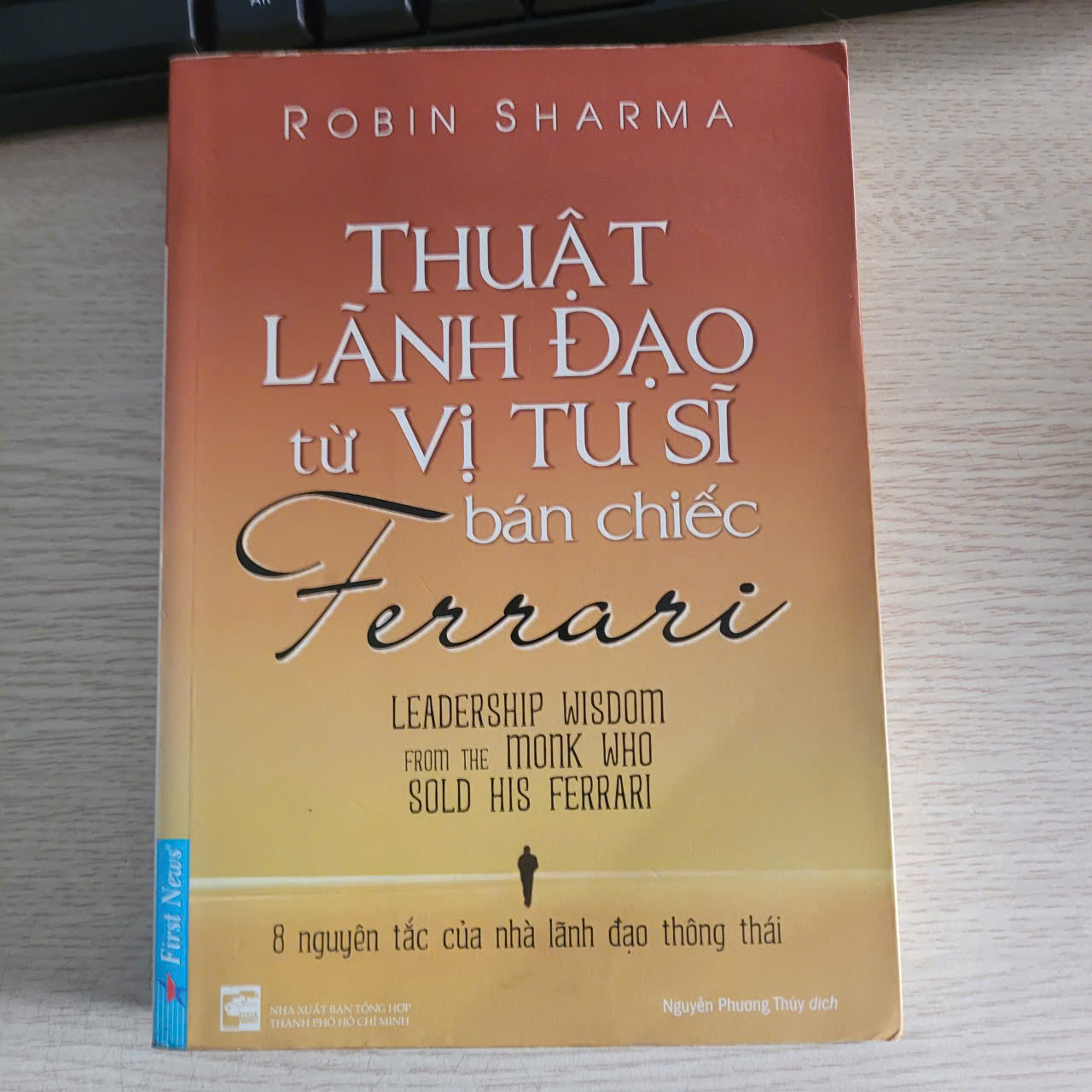 Thuật lãnh đạo từ vị tu sĩ bán chiếc Ferrari	Robin Sharma