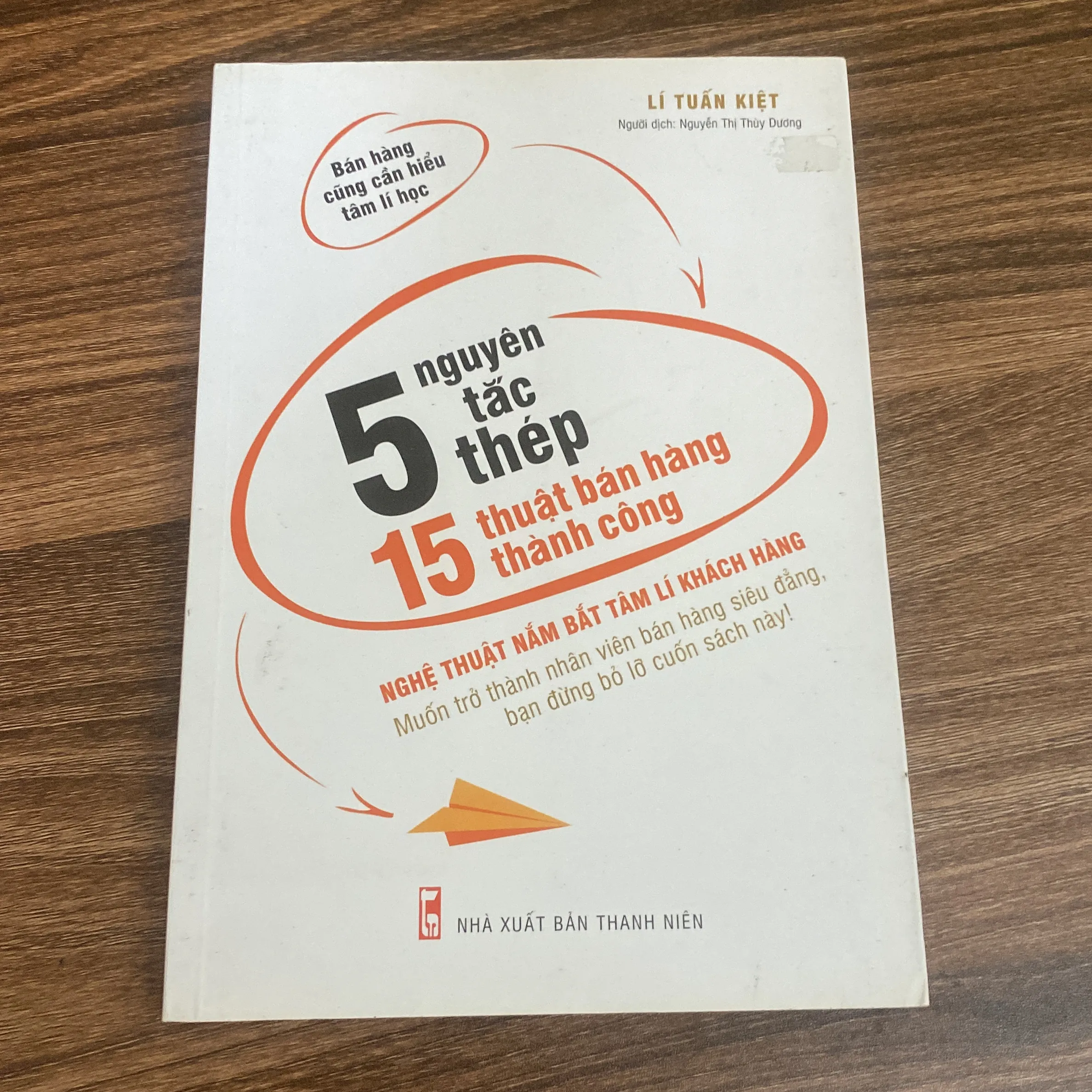 5 Nguyên Tắc Thép  - 15 Thuật Bán Hàng Thành Công - Lí Tuấn Kiệt