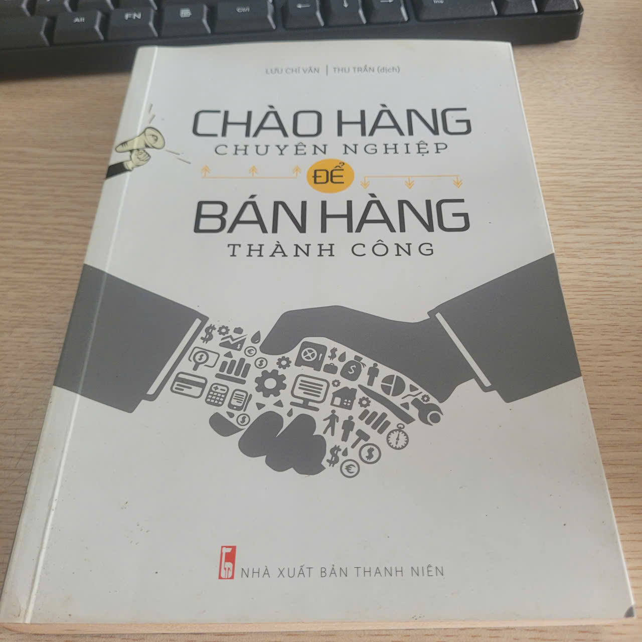 Chào hàng chuyên nghiệp để bán hàng thành công	Lưu Chí Văn(dịch: Thư Trân)