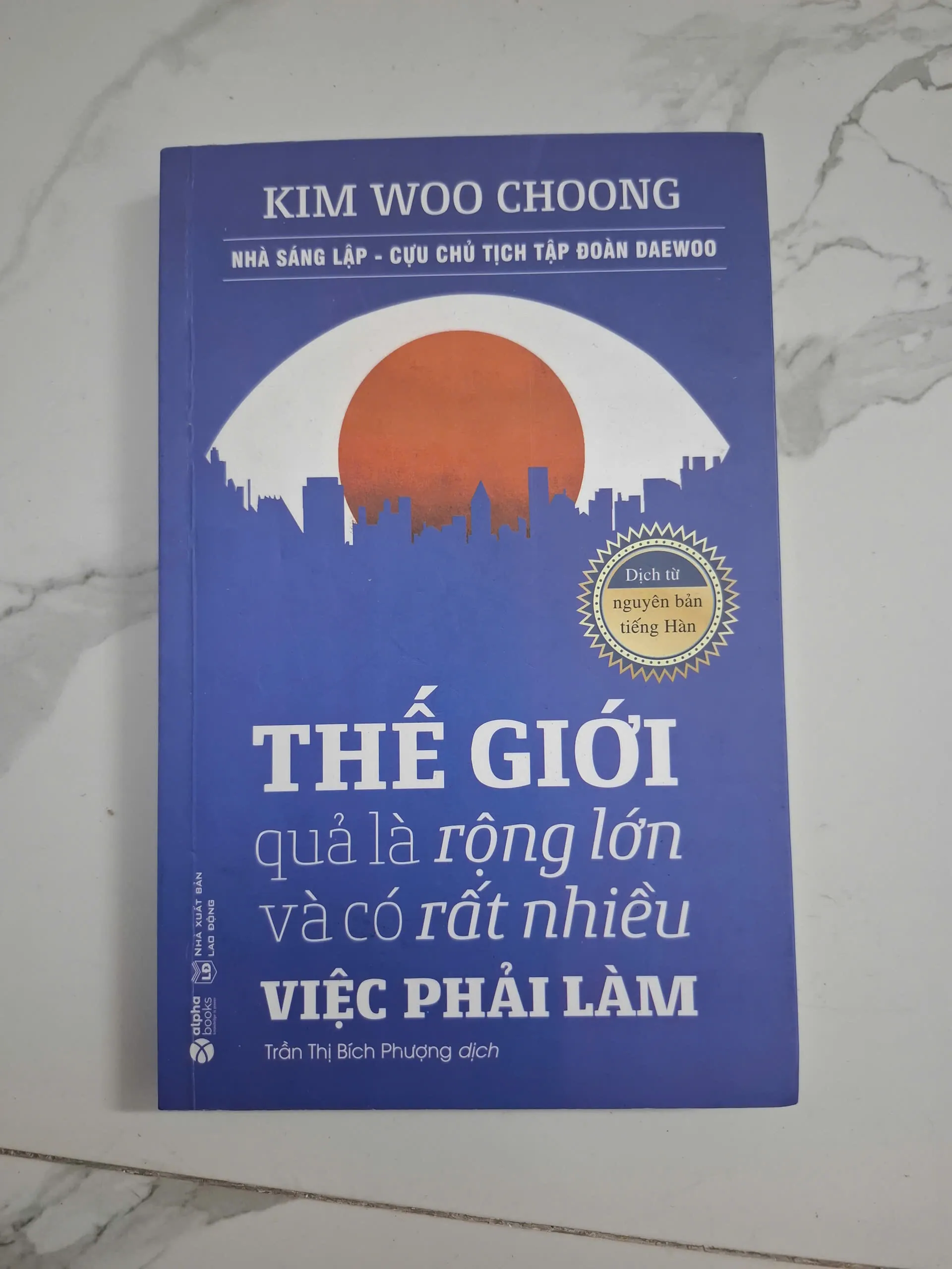 Thế giới quả là rộng lớn và có rất nhiều việc phải làm - Kim Woo Choong