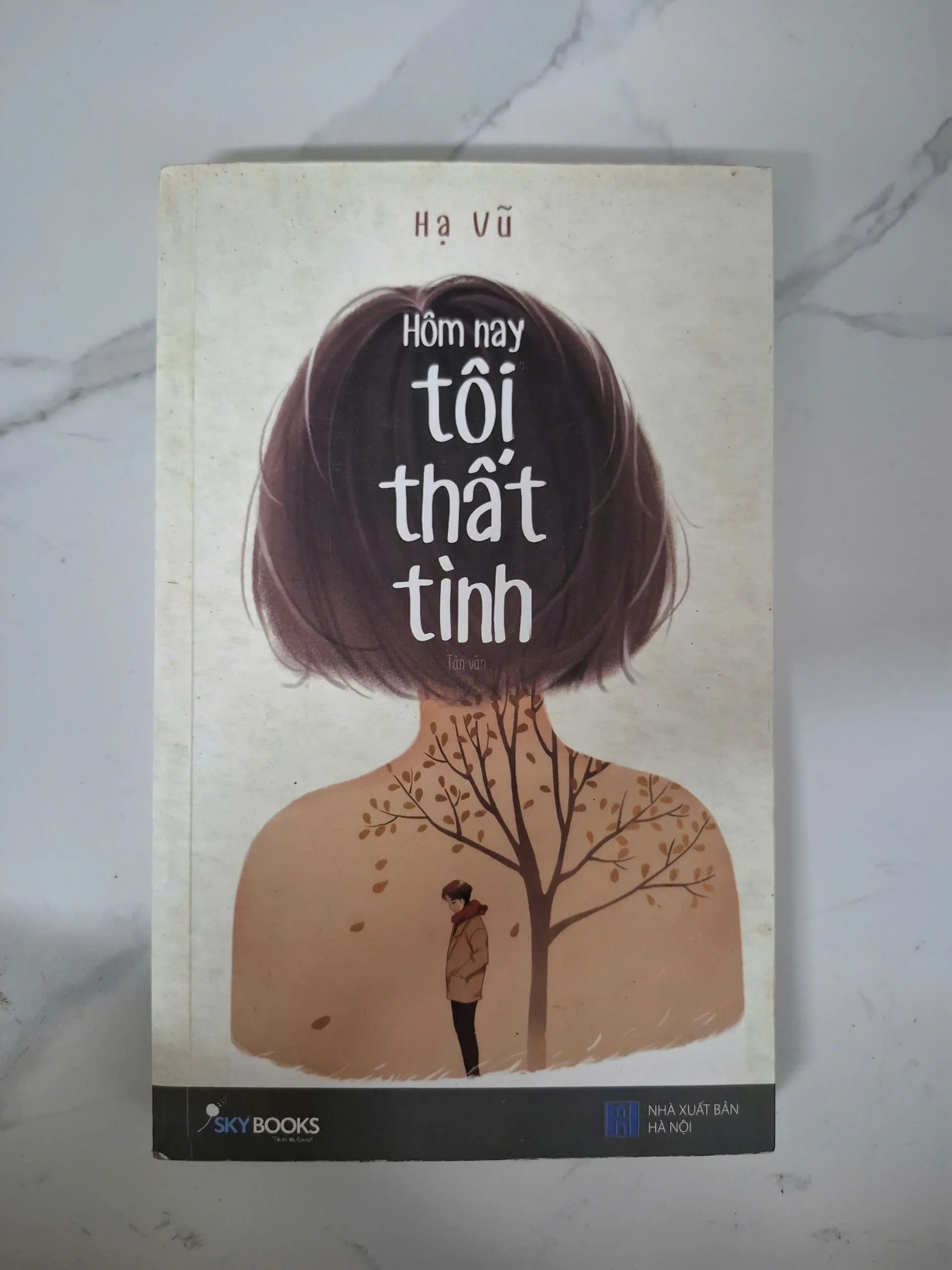 Hôm nay tôi thất tình - Hạ Vũ - Tản văn