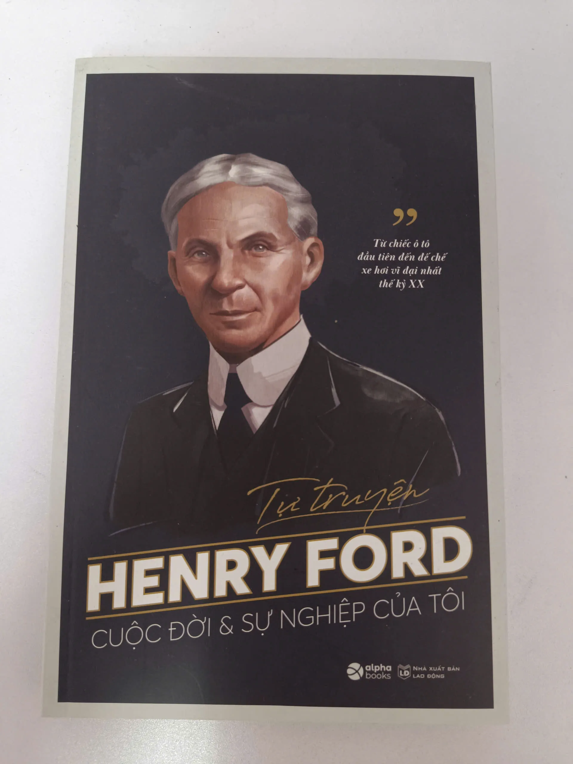 Henry Ford - Cuộc đời & sự nghiệp của tôi - Tự truyện