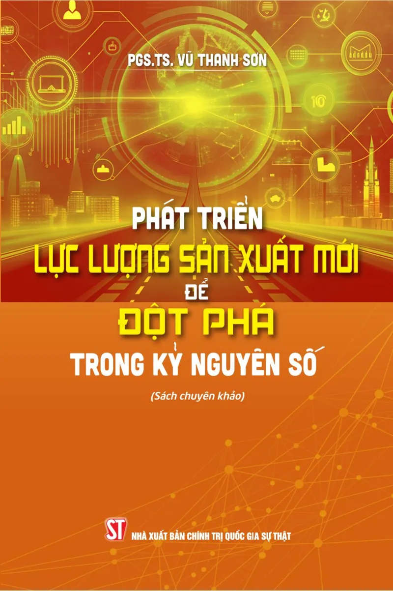 Phát triển lực lượng sản xuất mới để đột phá trong kỷ nguyên số (Sách chuyên khảo)