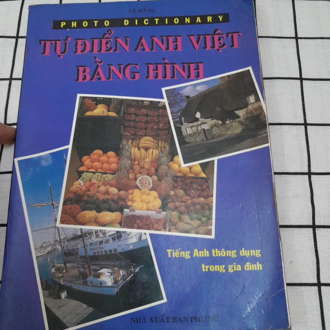 Từ điển Anh việt bằng hình ảnh. In màu. Nxb Phụ Nữ 1998