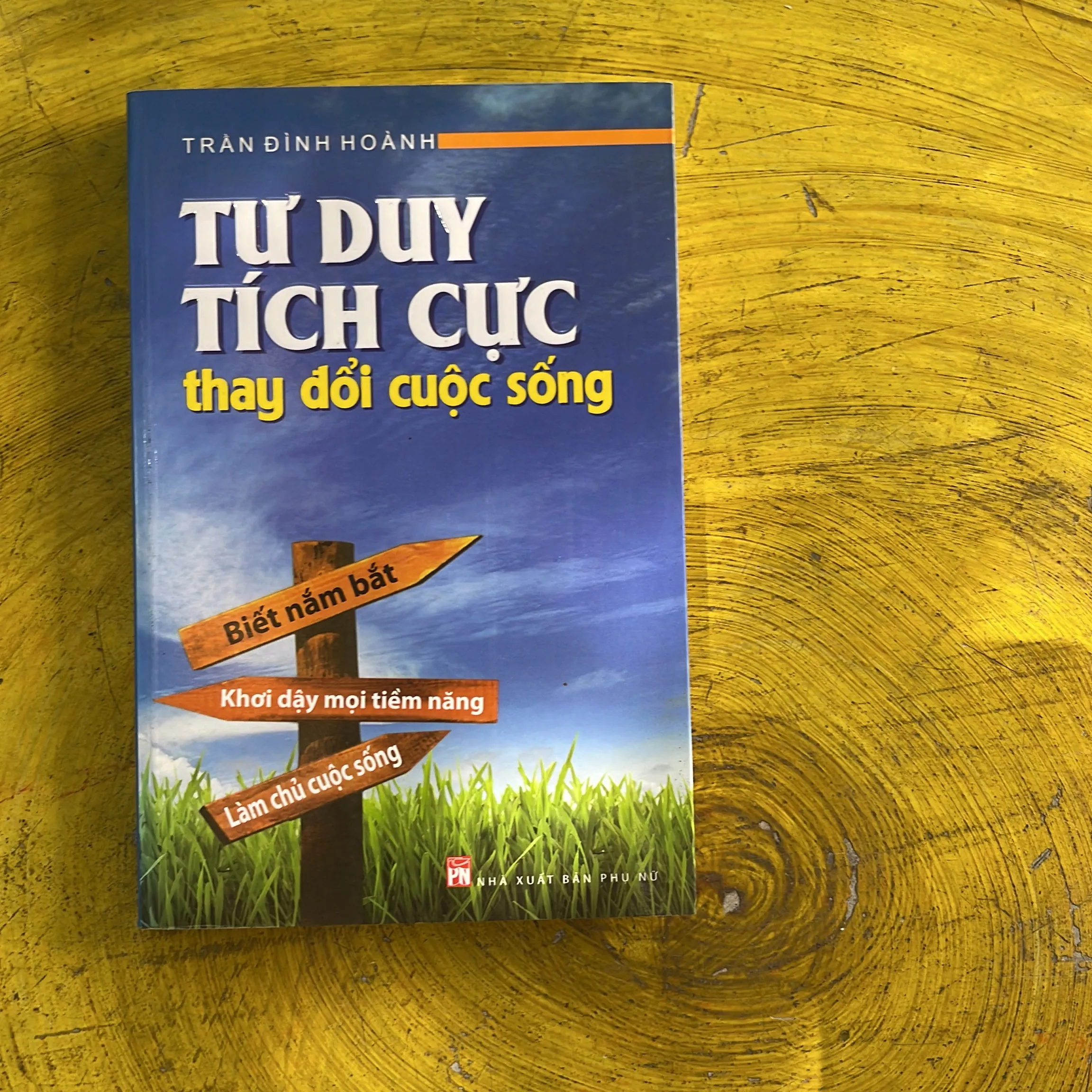 TƯ DUY TÍCH CỰC THAY ĐỔI LỐI SỐNG - TRẦN ĐÌNH HOÀNH