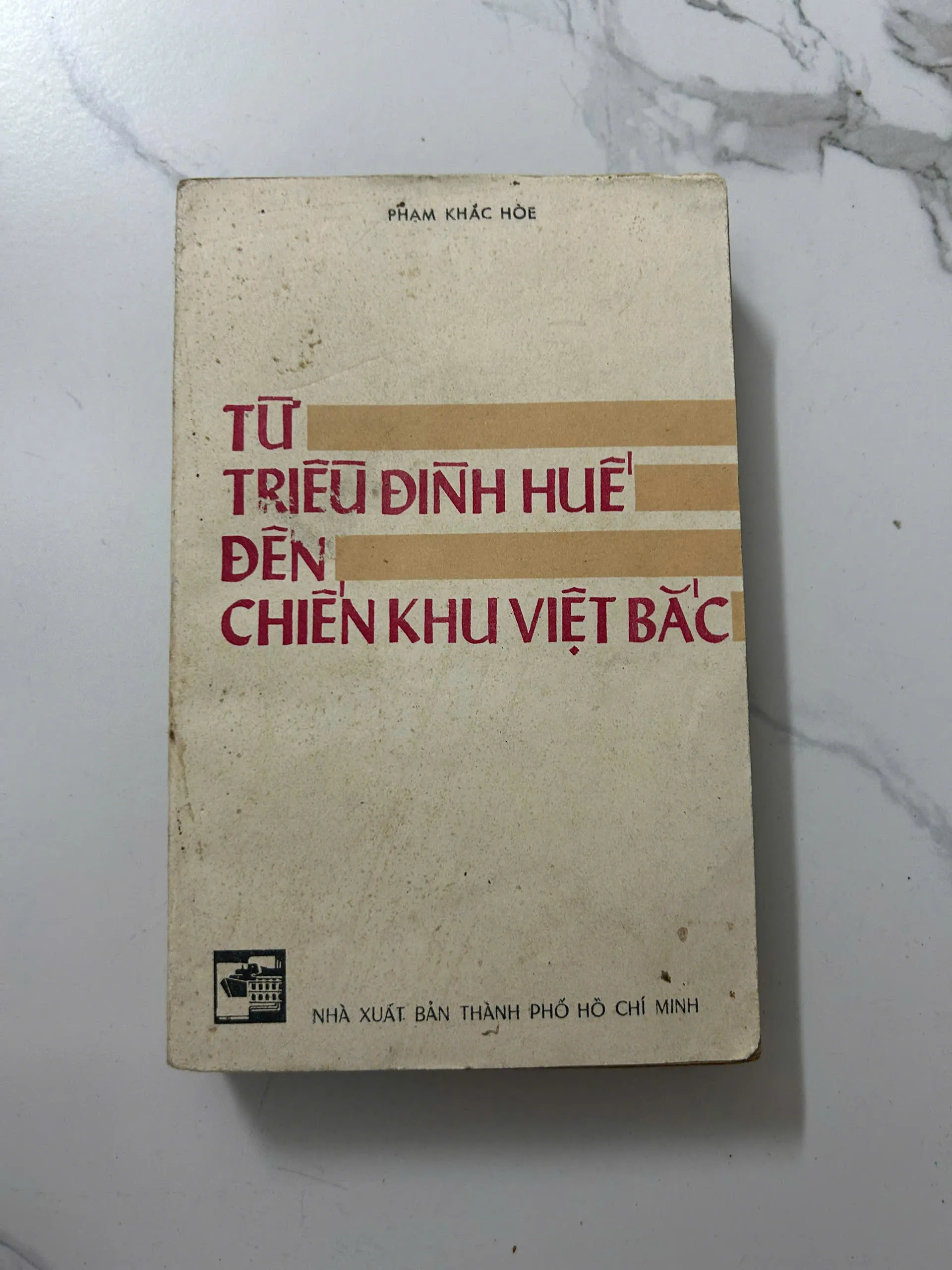 Từ triều đình Huế đến chiến khu Việt Bắc - Phạm Khắc Hòe