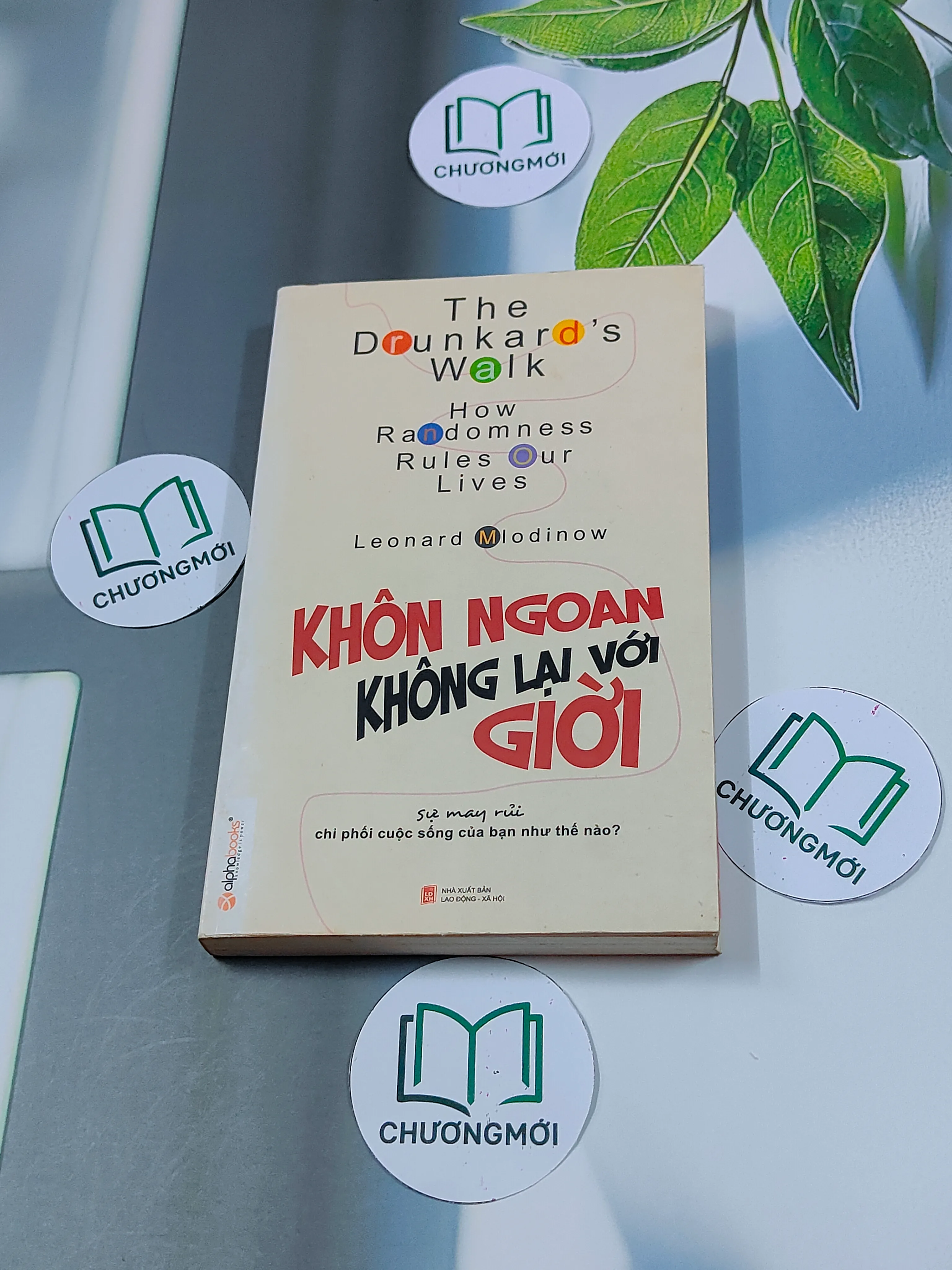 Khôn Ngoan Không Lại Với Giời - Leonard Mlodinow