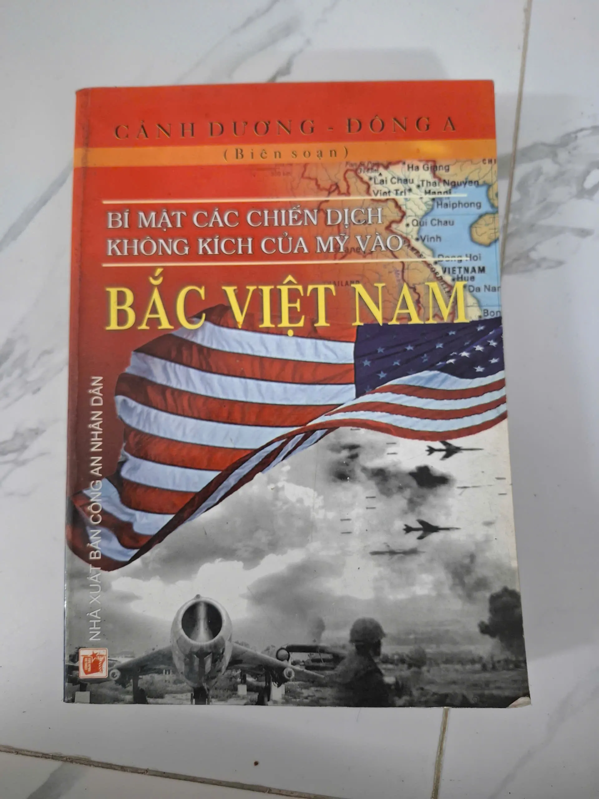 Bí mật các chiến dịch không kích của Mỹ vào Bắc Việt Nam - Cảnh Dương & Đông A