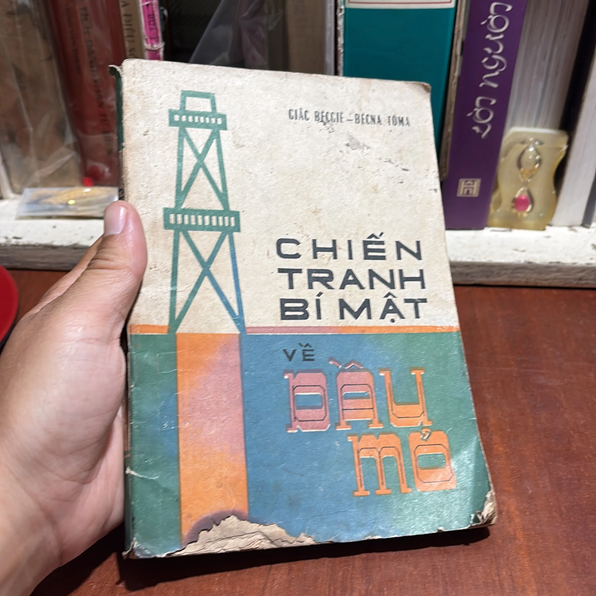 [Bị Mục Chút Cạnh Dưới] - II Chiến Tranh Bí Mật Về Dầu Mỏ - GIẮC BÉCGIÊ, BÉCNA TÔMA - 1976