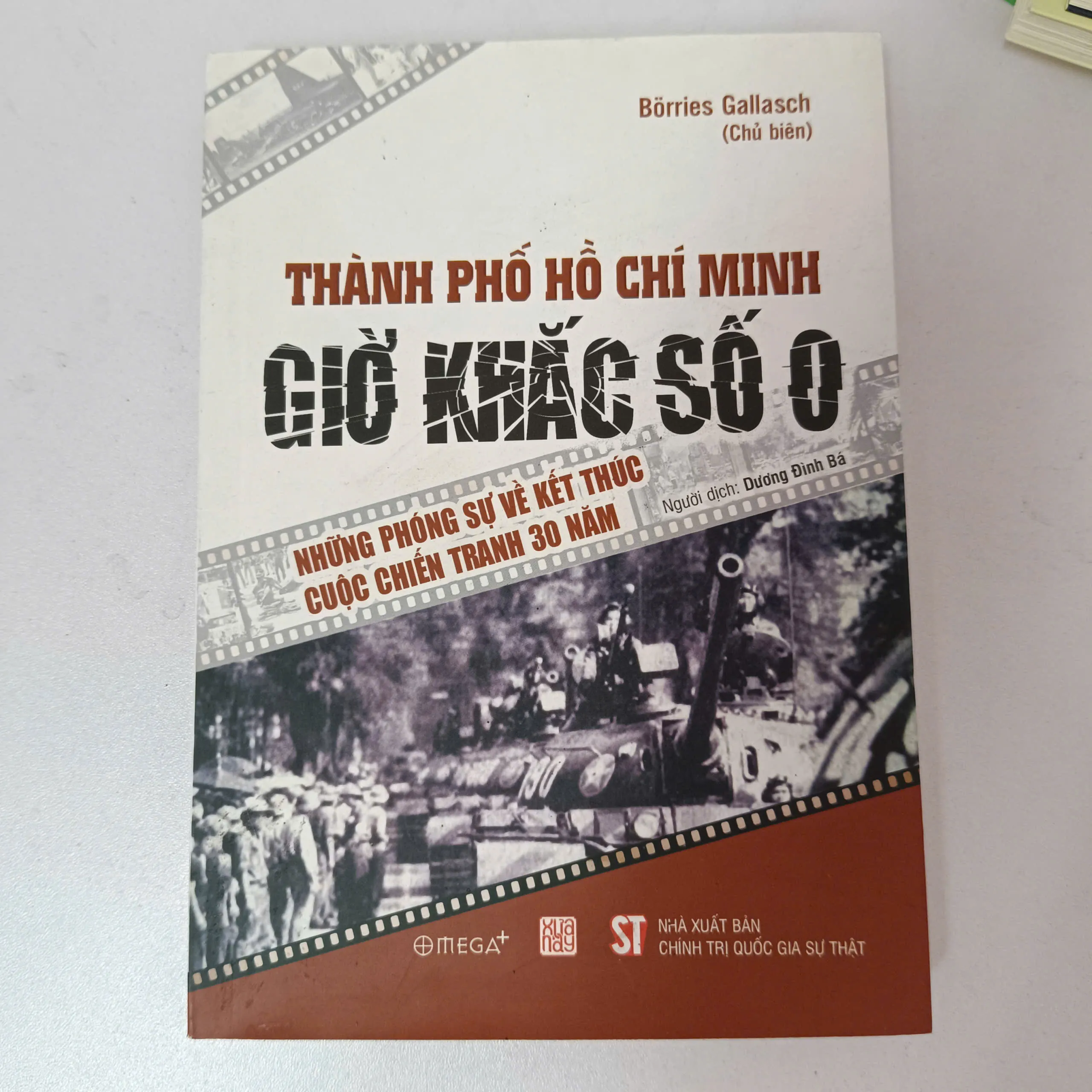 Thành Phố Hồ Chí Minh: Giờ Khắc Số 0 - Börries Gallasch (Chủ biên) (sách mới)