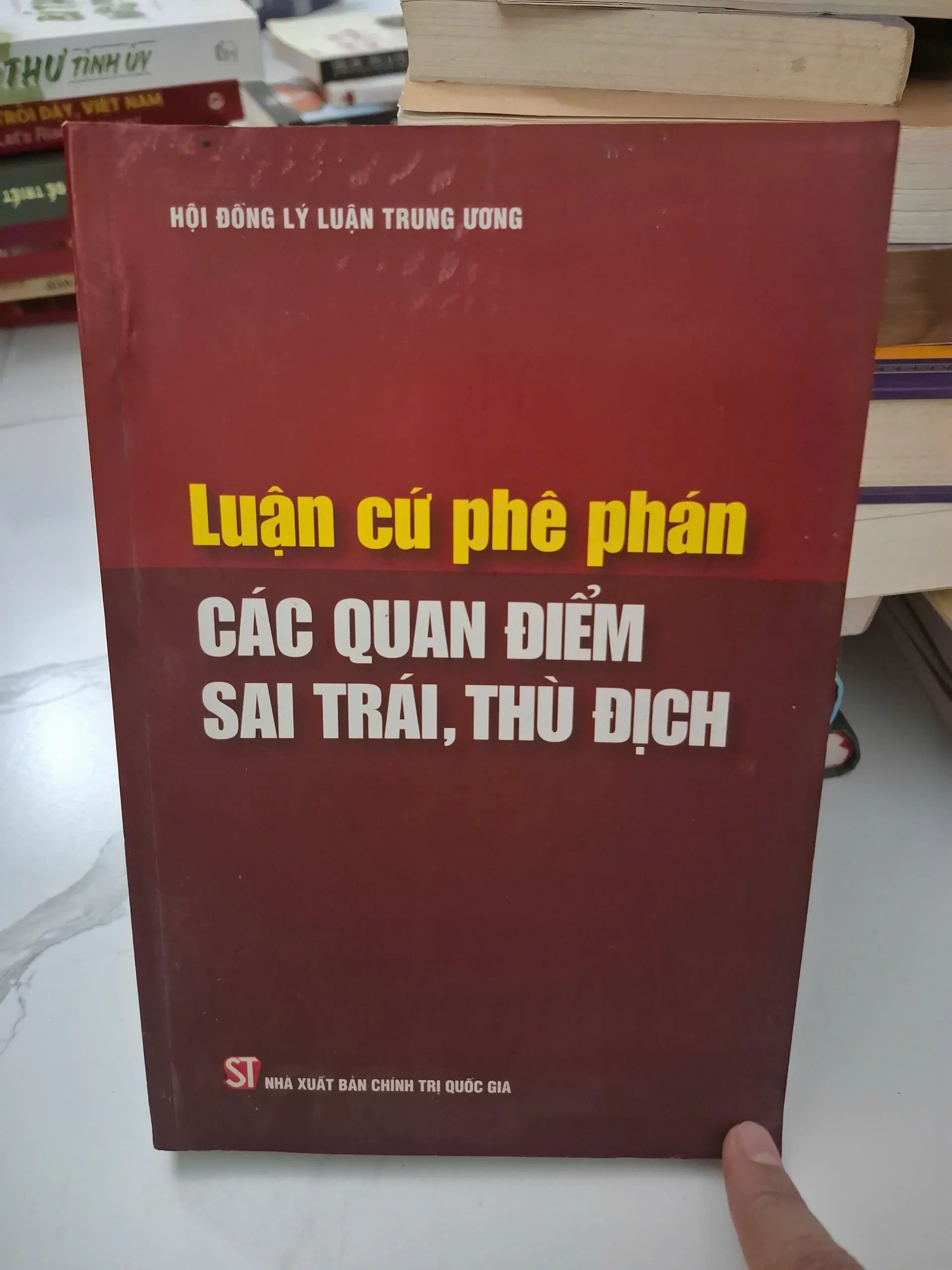 Luận cứ phê phán các quan điểm sai trái, thù địch - Hội đồng Lý luận Trung ương