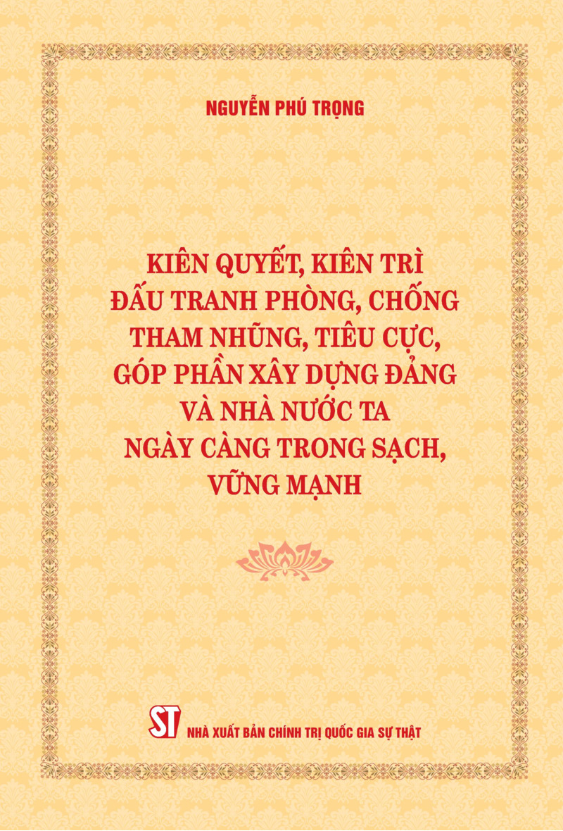Kiên quyết, kiên trì đấu tranh phòng, chống tham nhũng, tiêu cực...