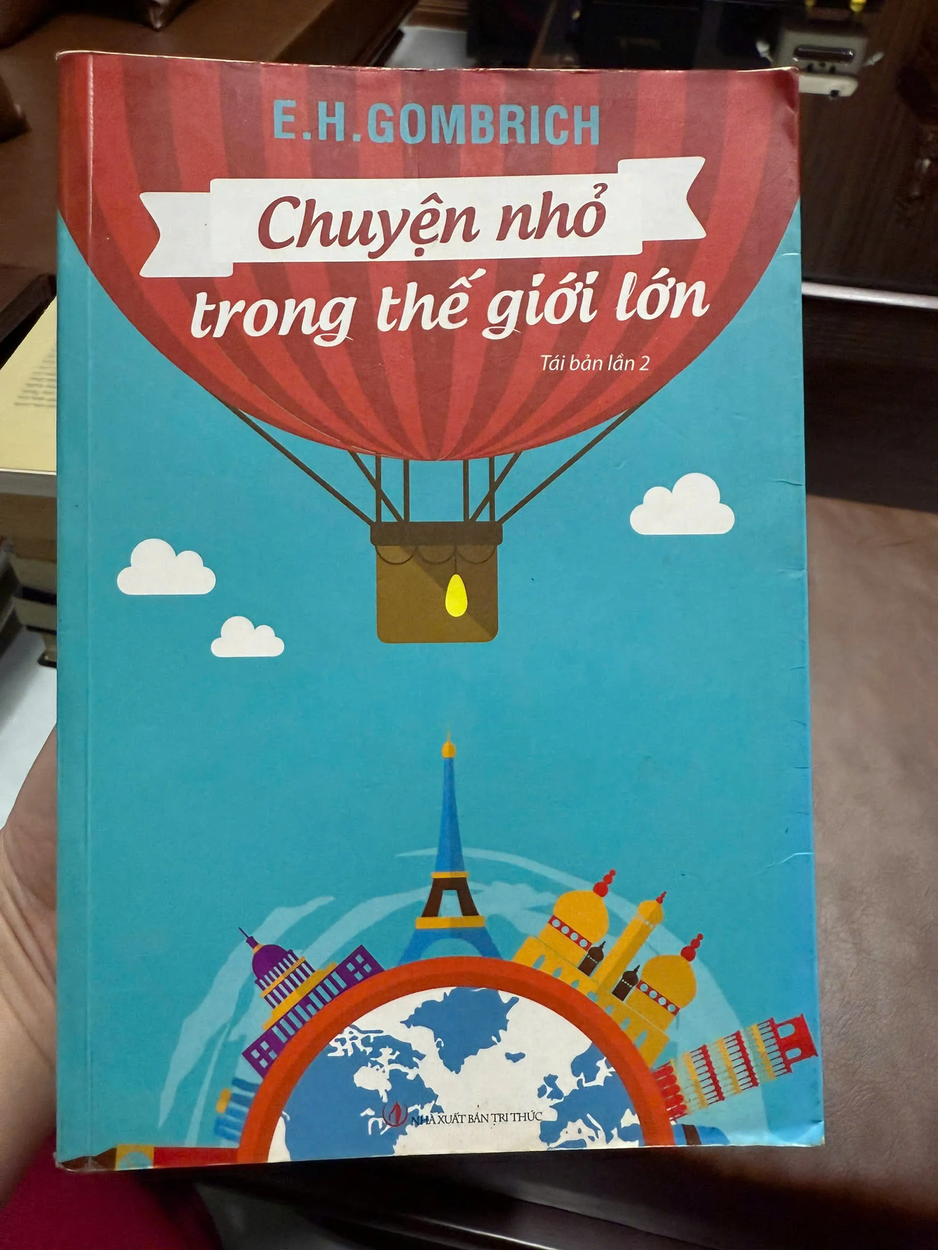 Chuyện Nhỏ Trong Thế Giới Lớn – E.H. Gombrich | Sách Lịch Sử Thế Giới Hay