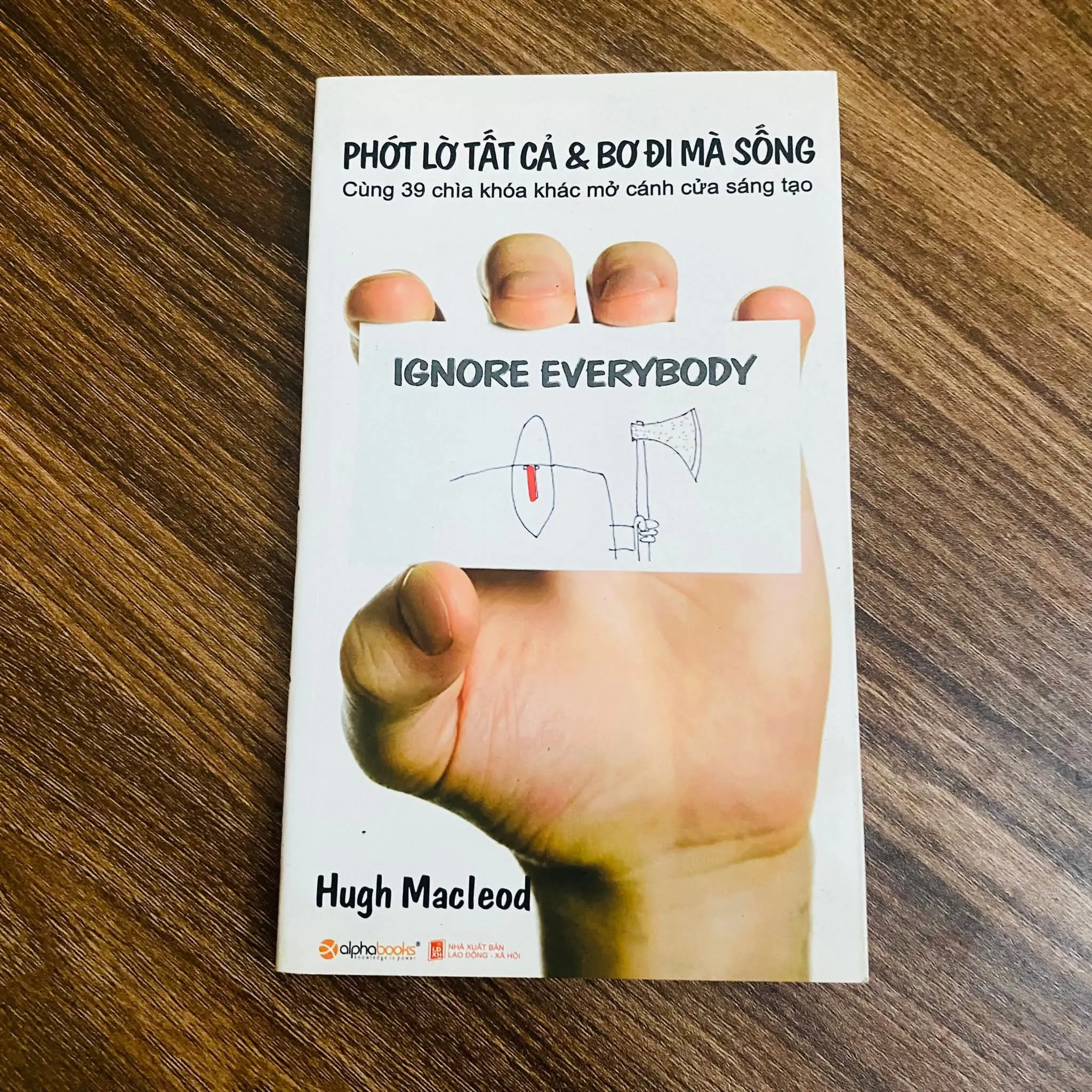 Phớt lờ tất cả  và bơ đi mà sống - Hugh Macleod#HATRA