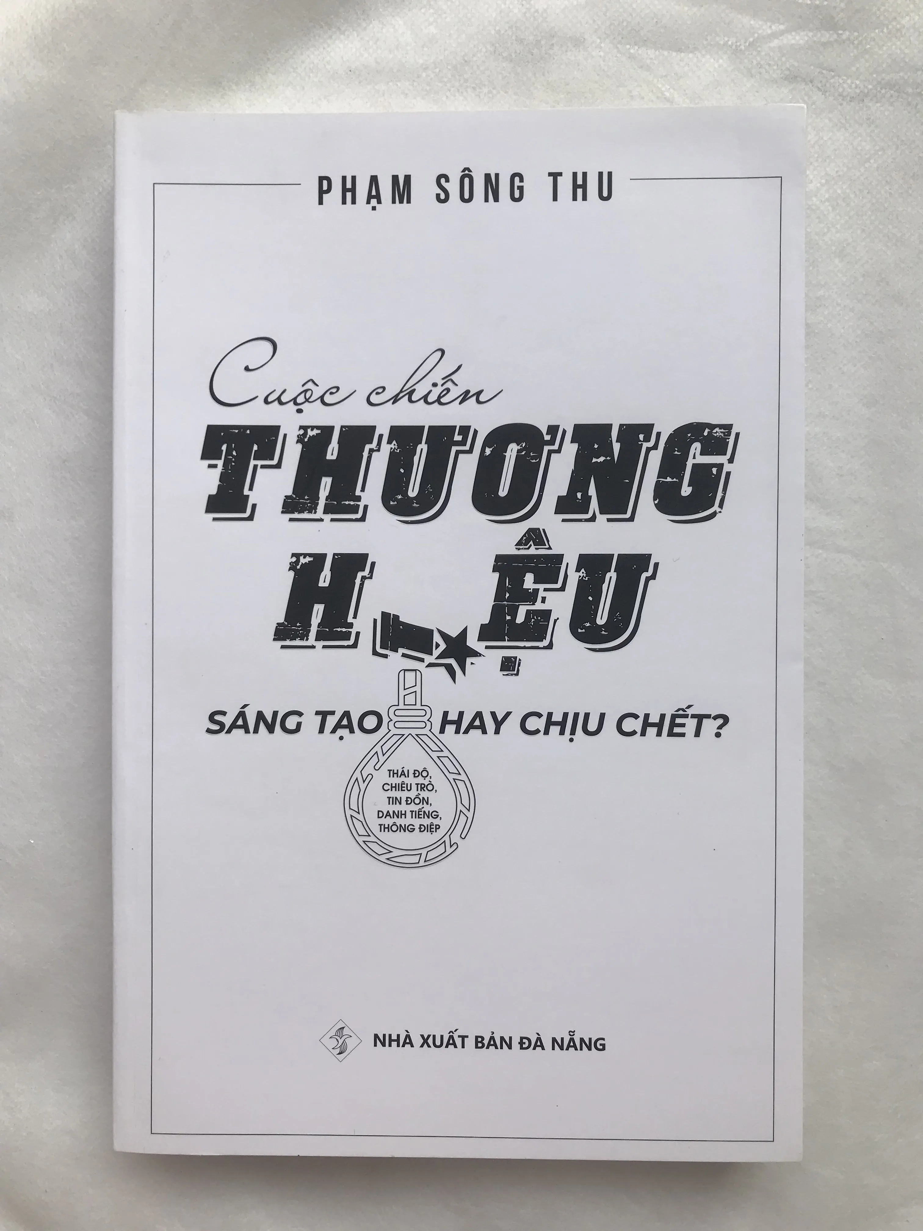 Cuộc Chiến THƯƠNG HIỆU: SÁNG TẠO hay CHỊU CHẾT?
