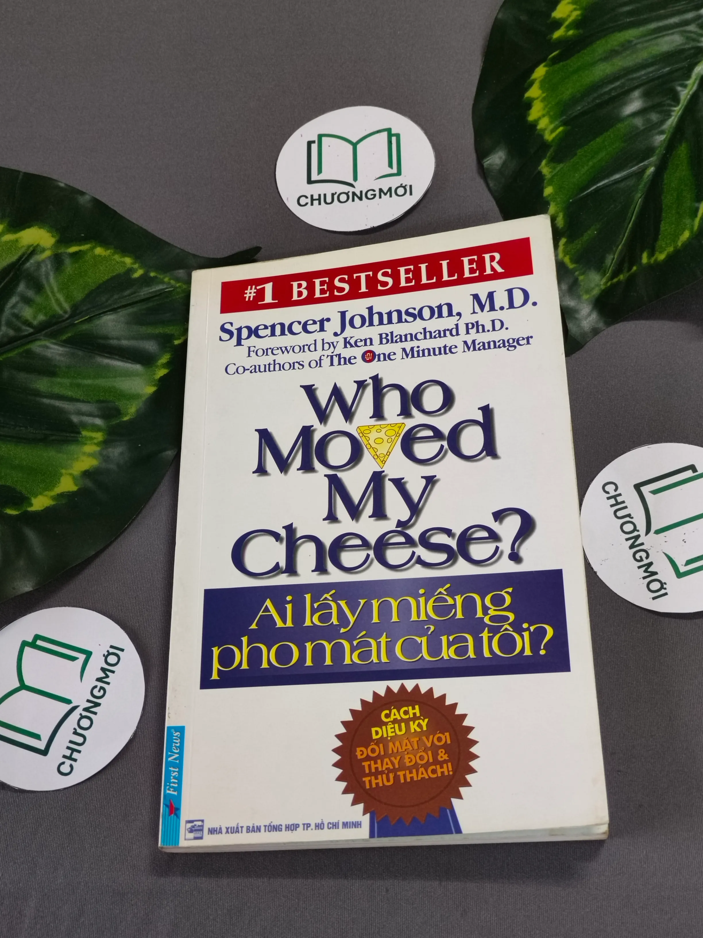 Ai Lấy Miếng Pho Mát Của Tôi? - Spencer Johnson,M.D