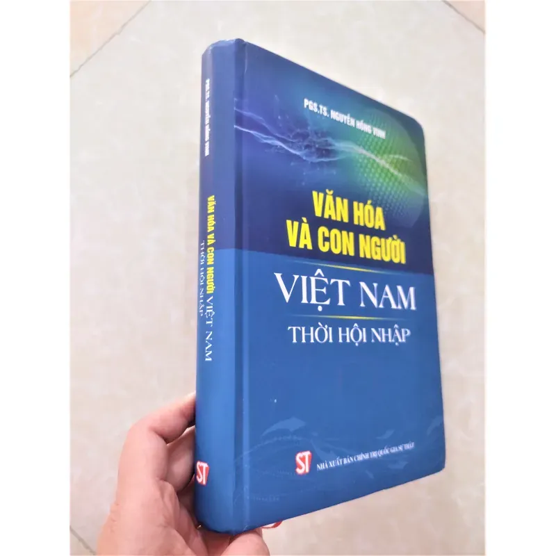 Sách: Văn hoá và con người Việt Nam thời hội nhập - Tác giả: PGS TS Nguyễn Hồng Vinh