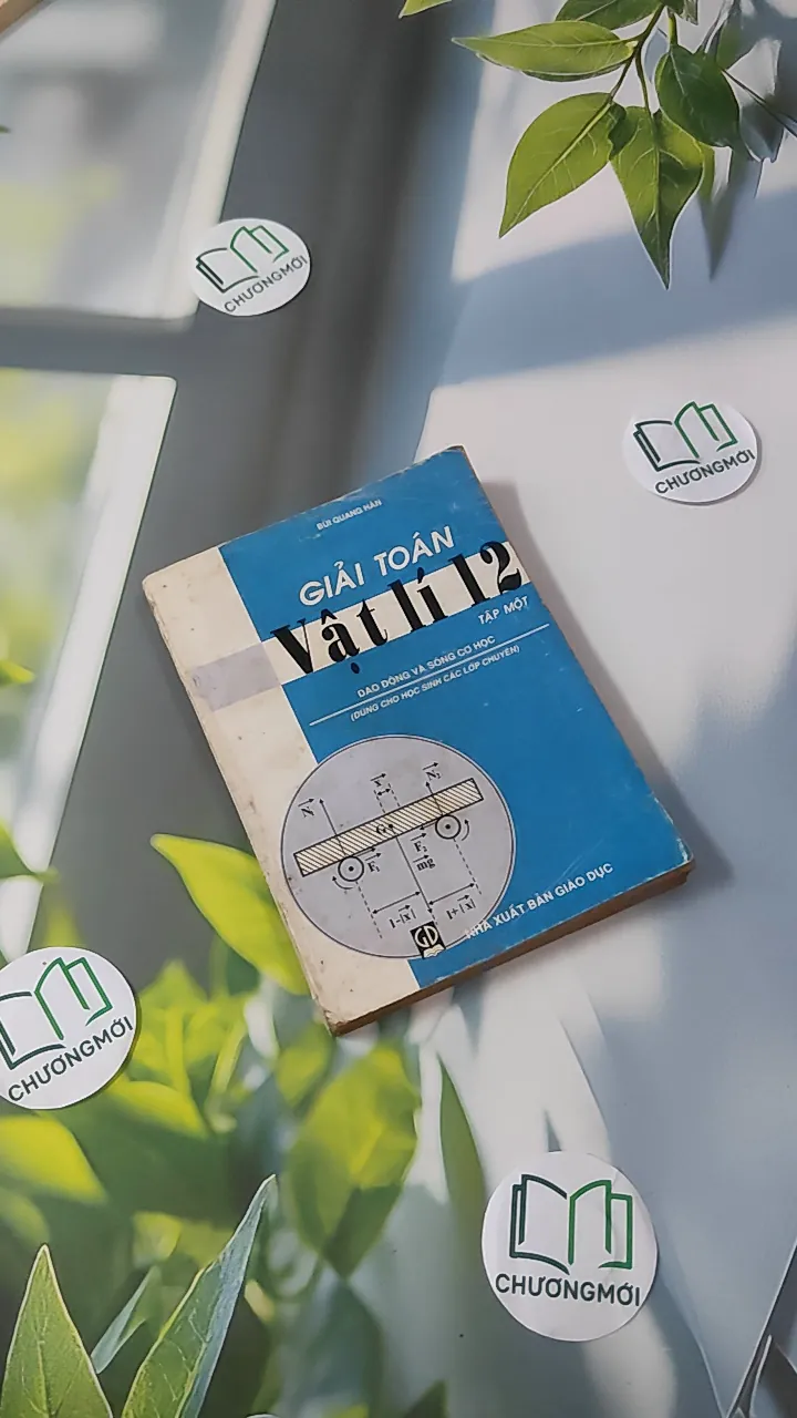 [XƯA] Giải Toán Vật Lý 12 - Tập Một (1998) - Bùi Quang Hân