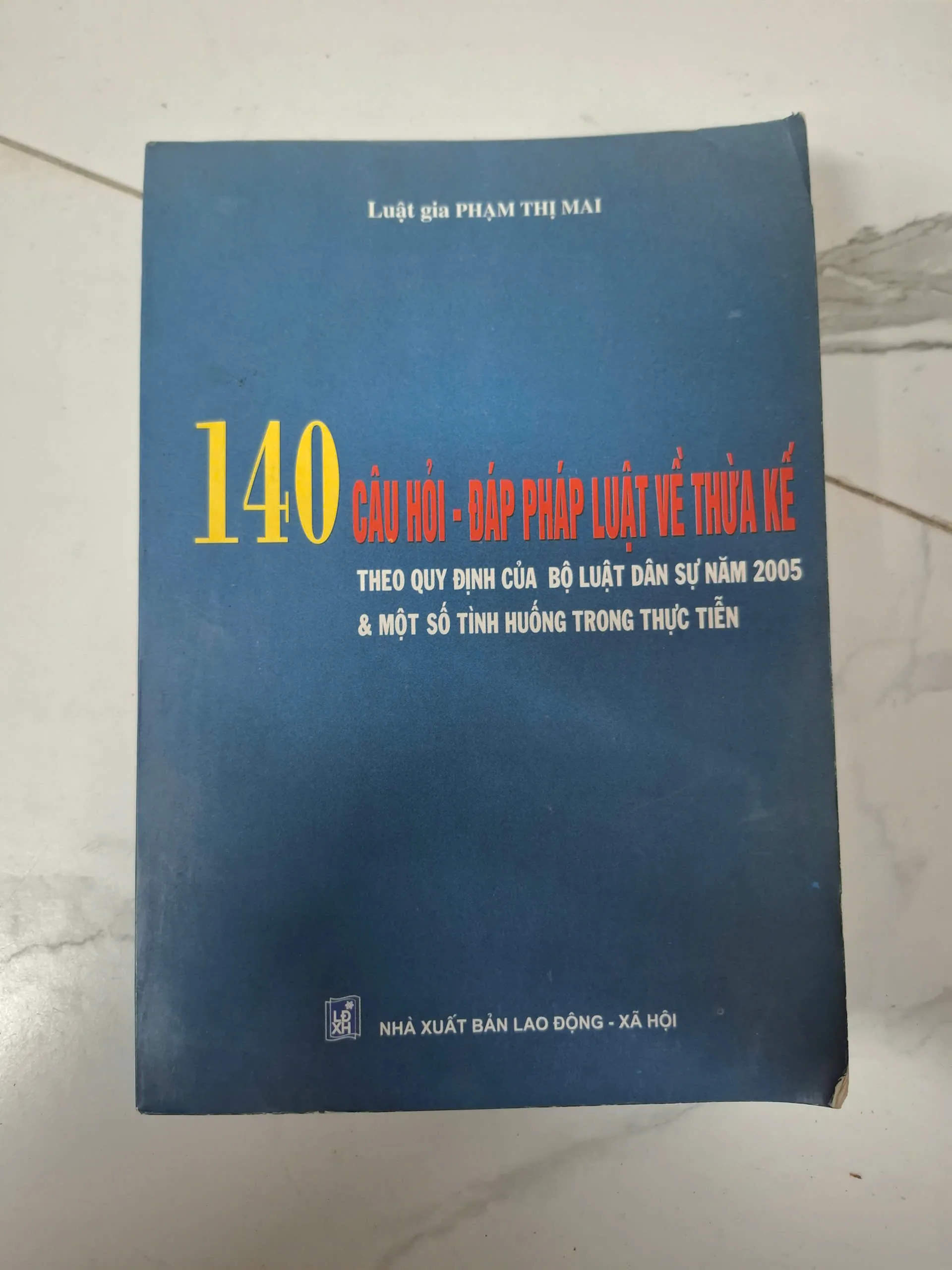 140 câu hỏi - đáp pháp luật về thừa kế - Phạm Thị Mai - Pháp luật