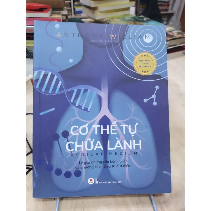 Sách: Cơ thể tự chữa lành - Lý giải những căn bênh bí ẩn - TG: Anthony William (B1)