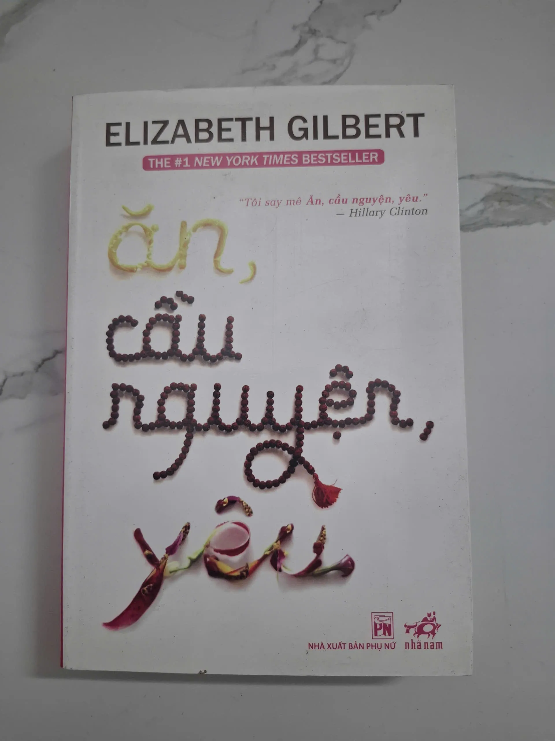 Ăn, cầu nguyện, yêu - Elizabeth Gilbert - Hồi ký / Du ký