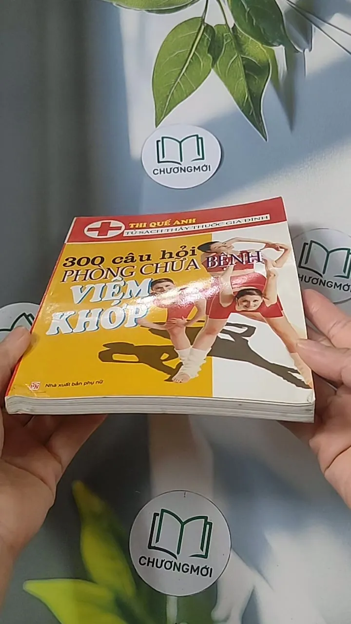300 câu hỏi phòng chữa bệnh viêm khớp - Thi Quế Anh 688502