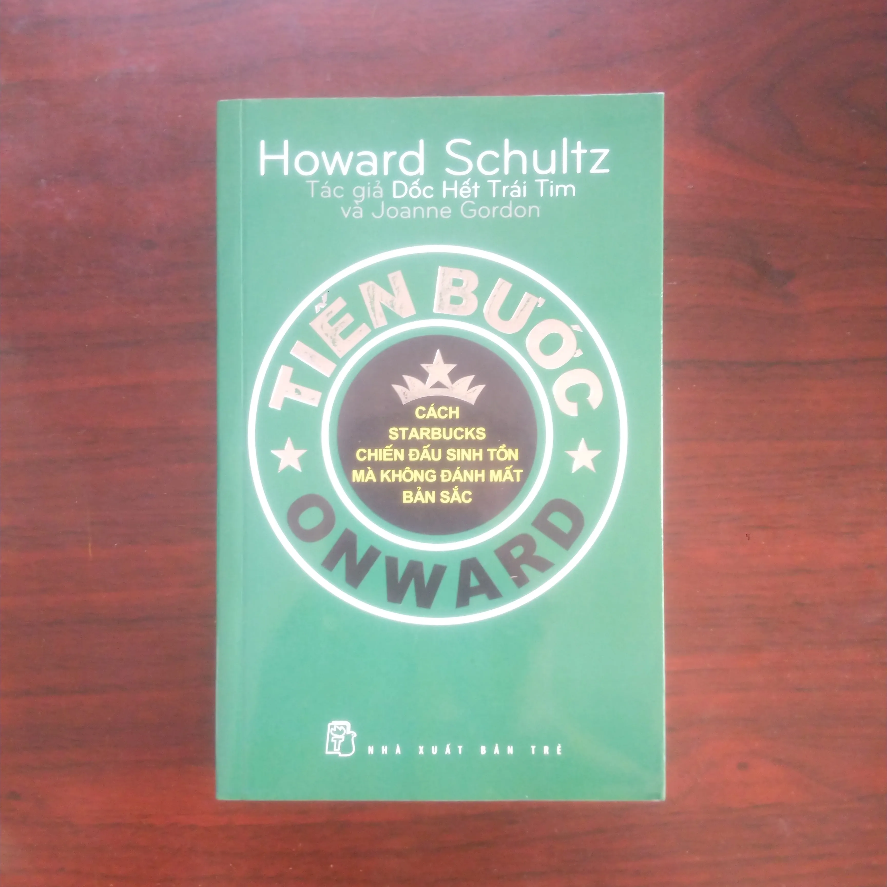 [Sách Kinh Tế] Tiến Bước (Howard Schultz) Chuyện Về Chủ Tịch Starbucks