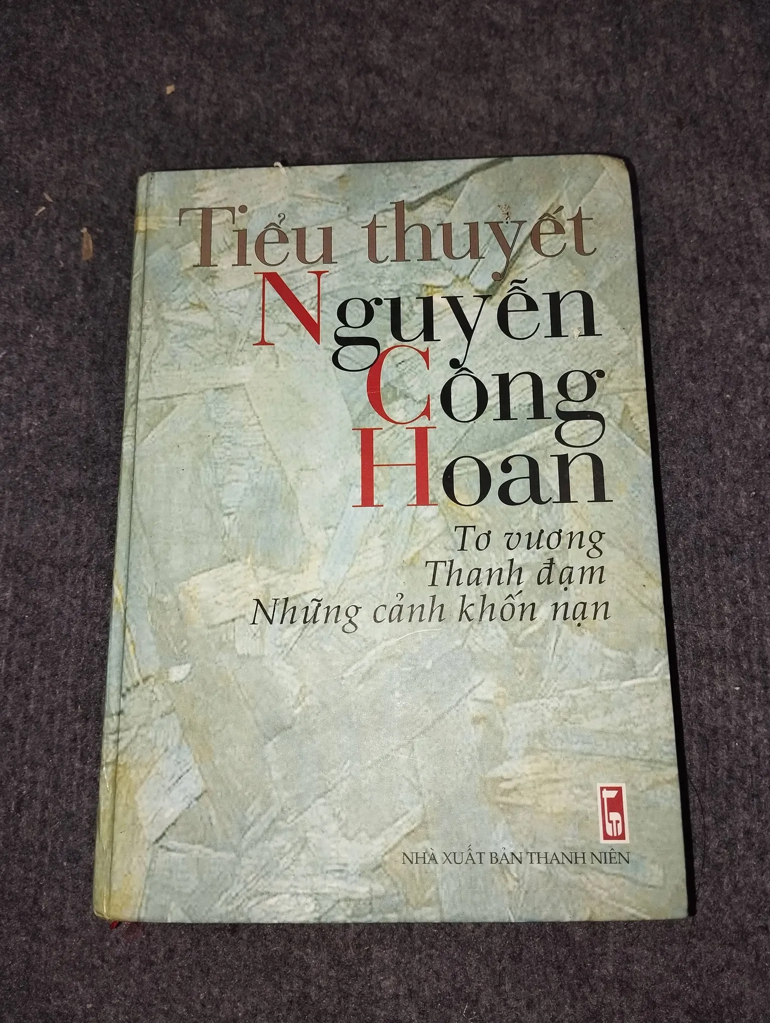 TIỂU THUYẾT NGUYỄN CÔNG HOAN: TƠ VƯƠNG. THANH ĐẠM. NHỮNG CẢNH KHỐN NẠN