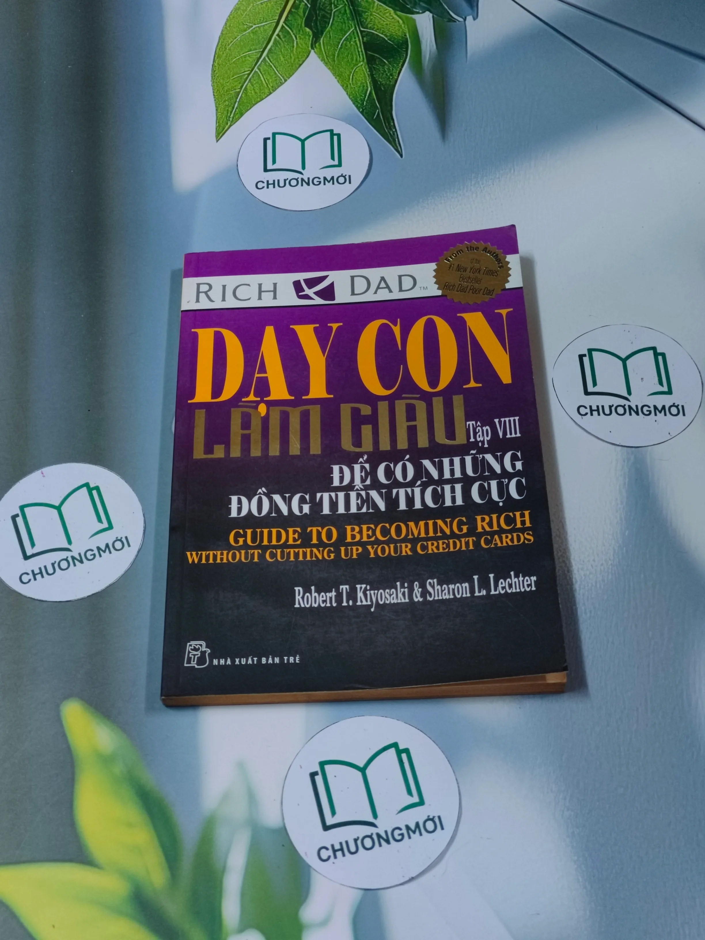 Dạy con làm giàu - Tập 8: Để có những đồng tiền tích cực - Robert T. Kiyosaki