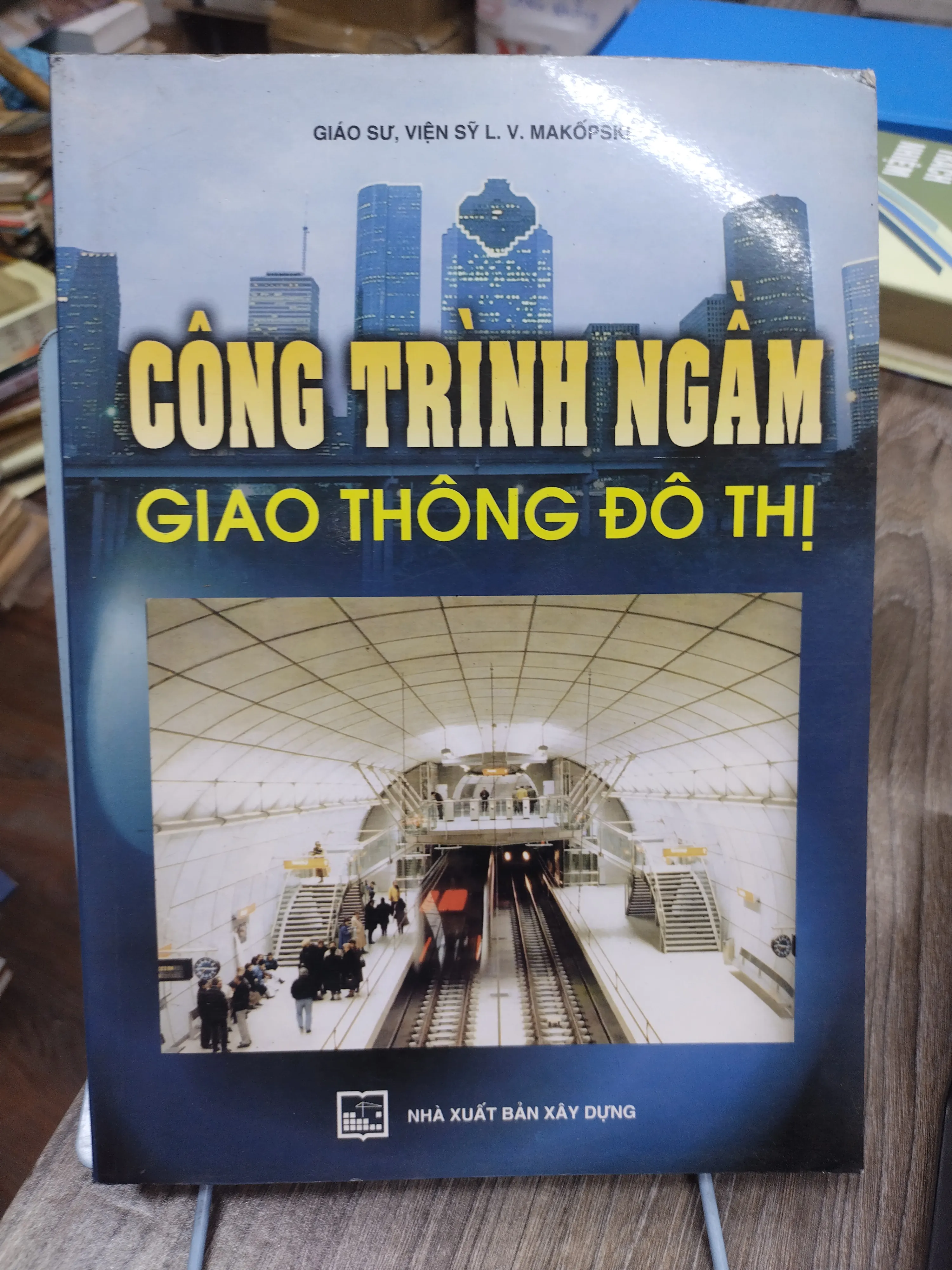Sách: Công trình ngầm giao thông đô thị - TG: GS L.V Makốpski