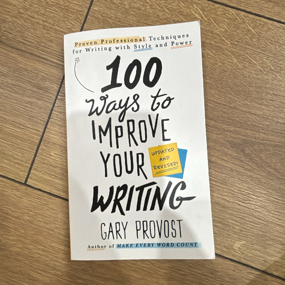 100 WAYS TO IMPROVE YOUR WRITING by Gary Provost