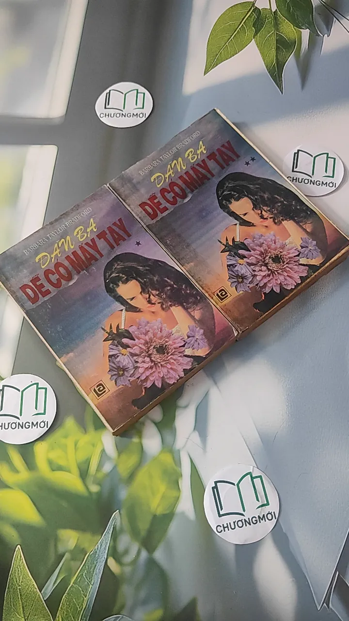 [MIỄN PHÍ BỌC SÁCH] [XƯA] Bộ Đàn Bà Dễ Có Mấy Tay 1, 2 (1991) - Barbara Taylor Bradford