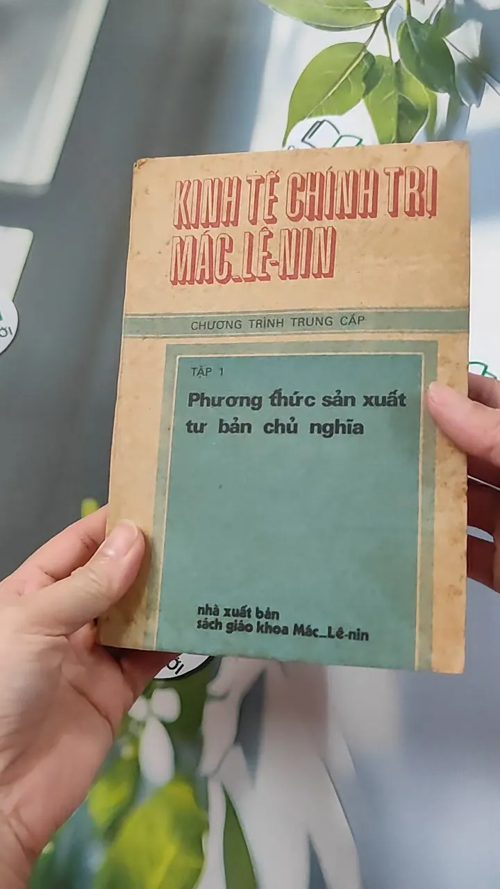 [XƯA] Kinh Tế Chính Trị Mác – Lênin 1: Phương Thức Sản Xuất Tư Bản Chủ Nghĩa (1987) 776080