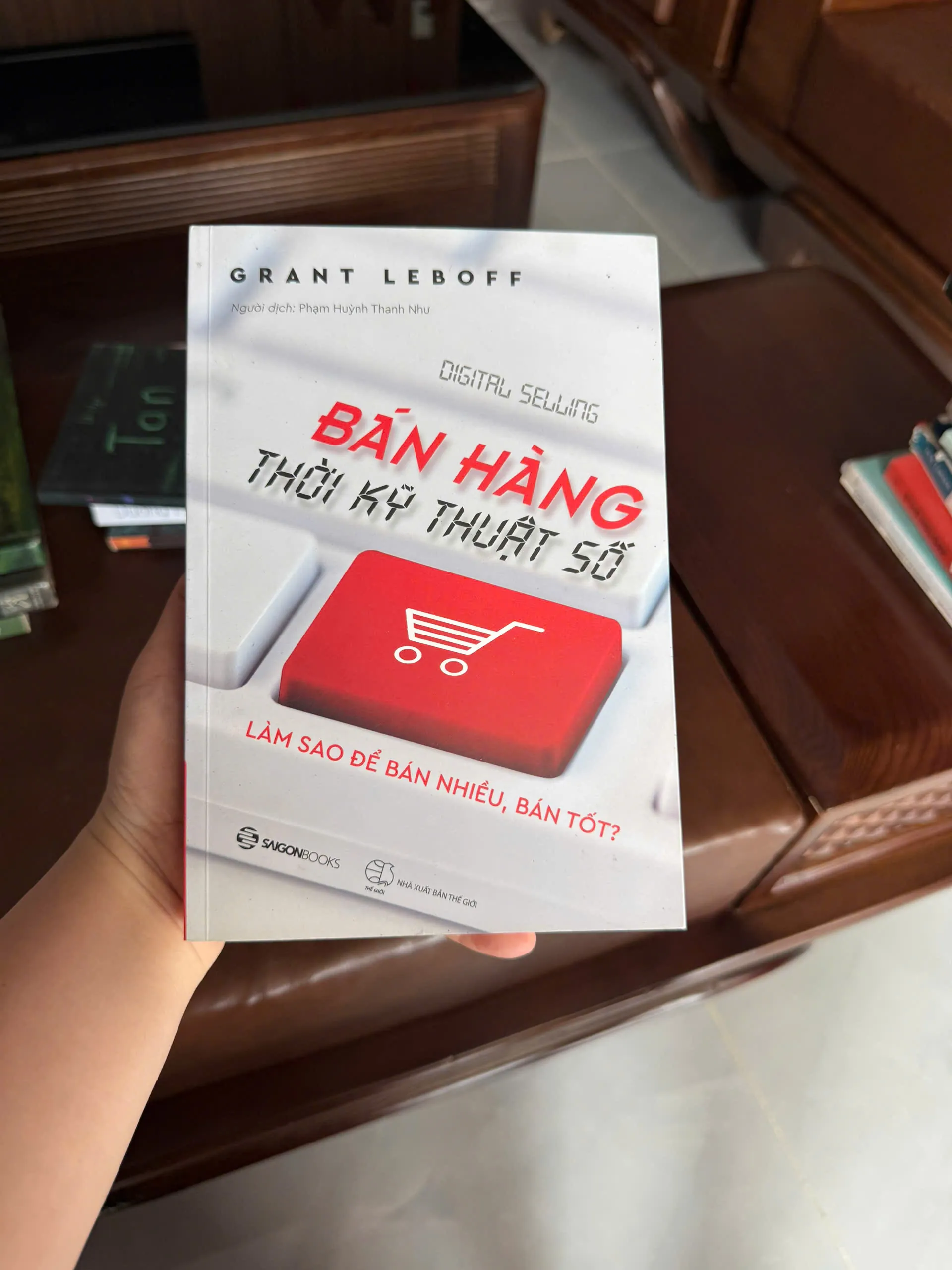 BÁN HÀNG THỜI KỲ KỸ THUẬT SỐ – GRANT LEBOFF | DIGITAL SELLING - K3