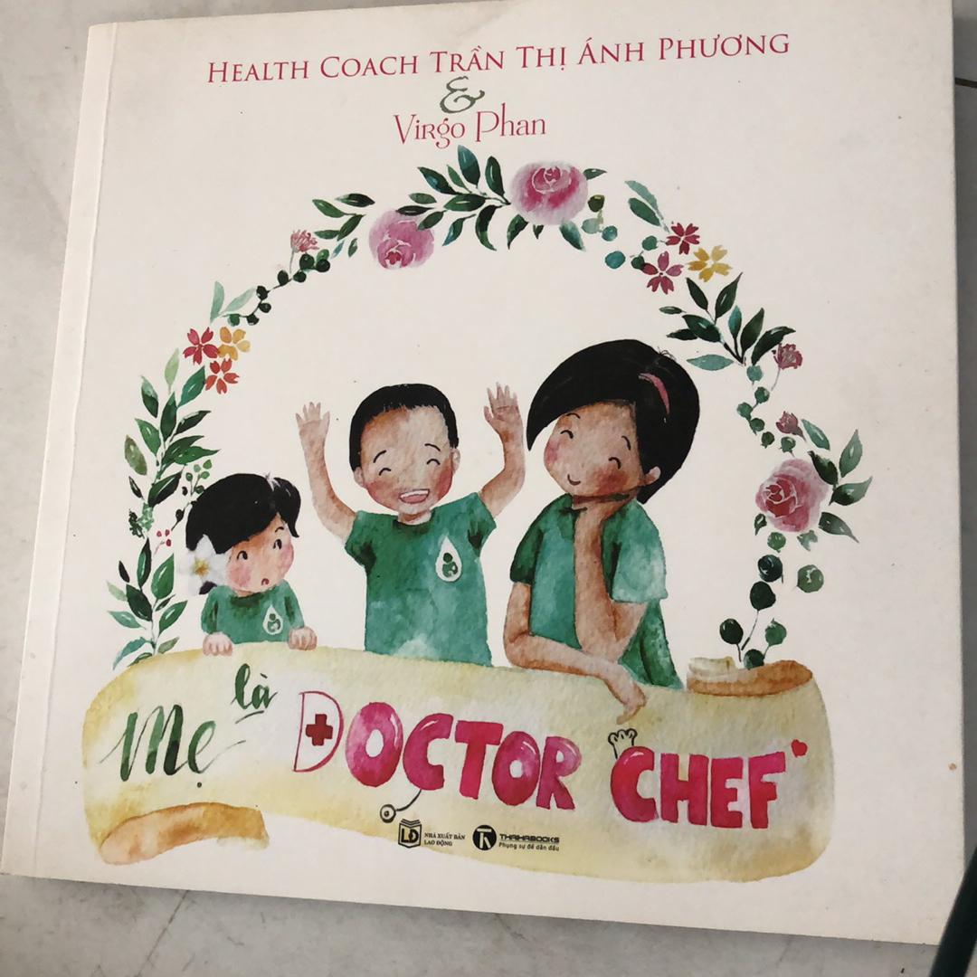 Mẹ là doctor chef ( health coach Trần Thị Ánh Phương)